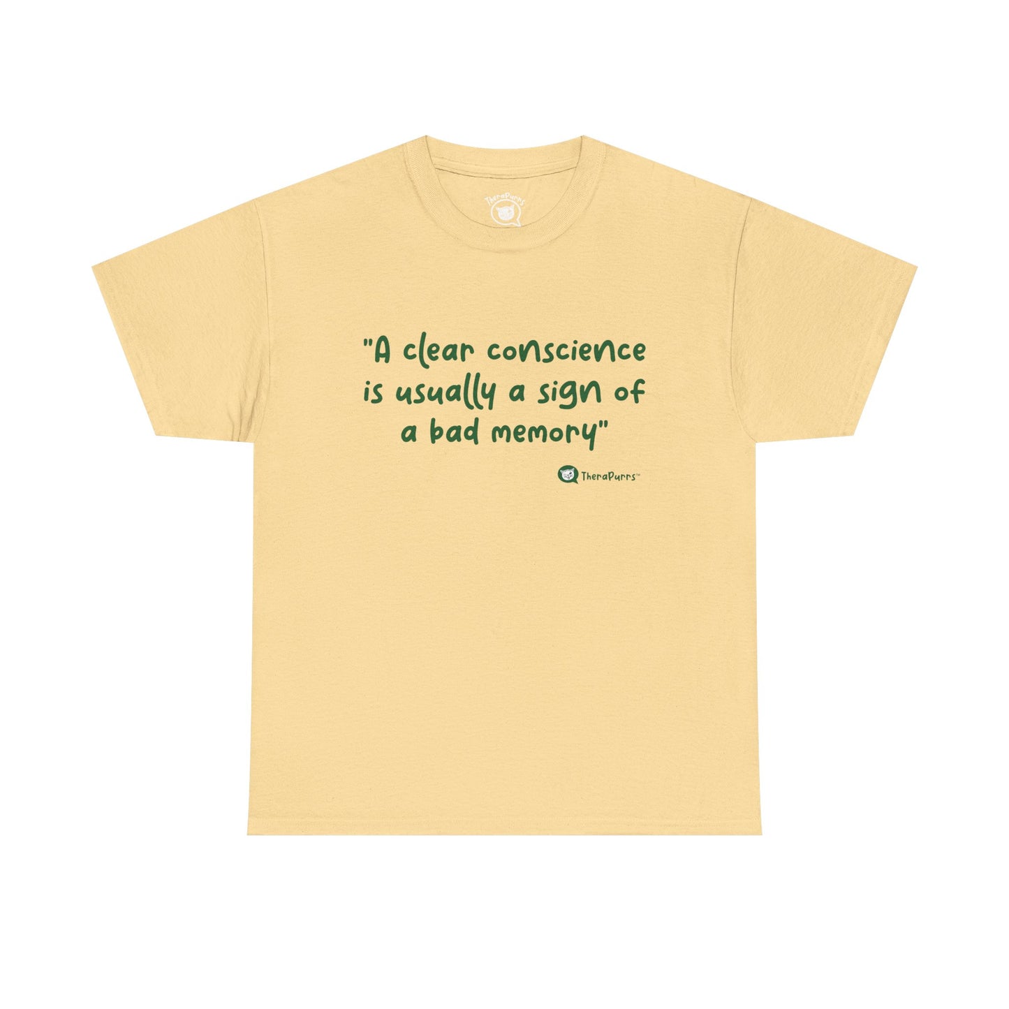 TheraPurrs Phrase T-Shirt - "A clear conscience is usually the sign of a bad memory"