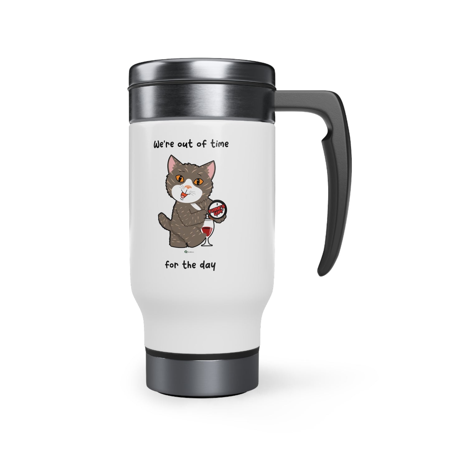 Stainless Steel Travel Mug with Handle, 14oz - HipaaCat - We're Out Of Time For The Day