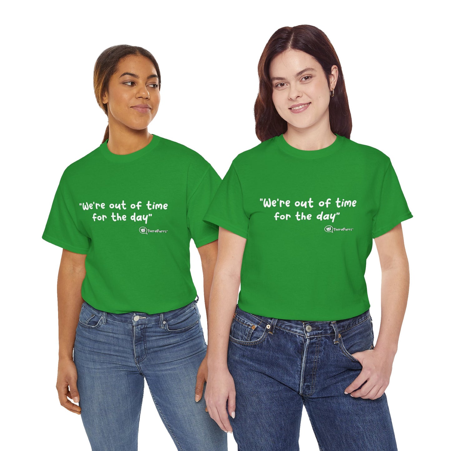 TheraPurrs Phrase T-Shirt - "We're Out of Time for the Day"