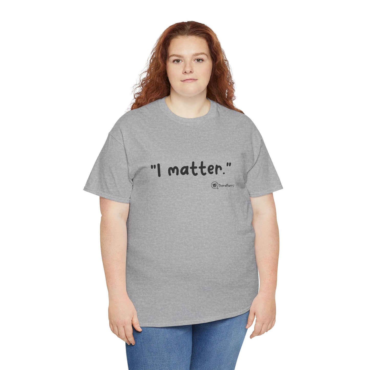TheraPurrs Phrase T-Shirt - "I matter"
