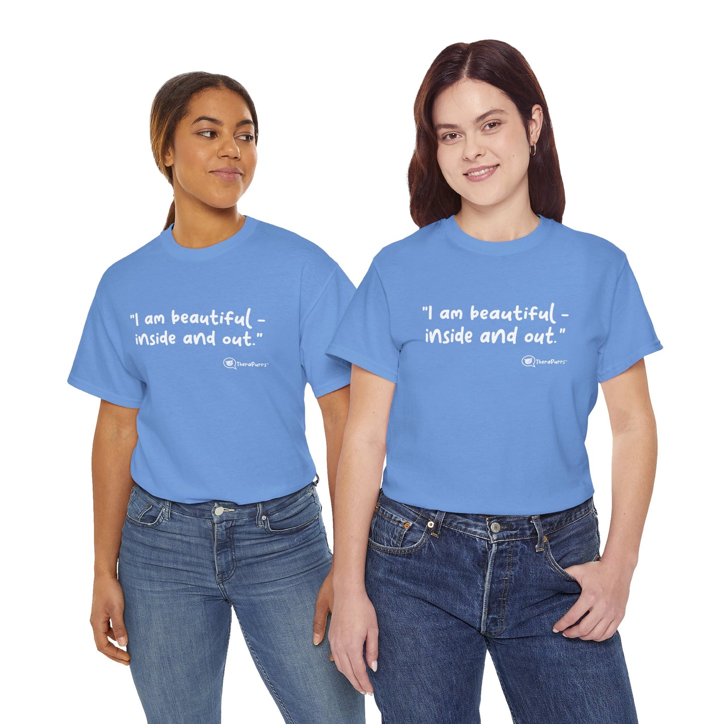 TheraPurrs Phrase T-Shirt - "I am beautiful - inside and out."