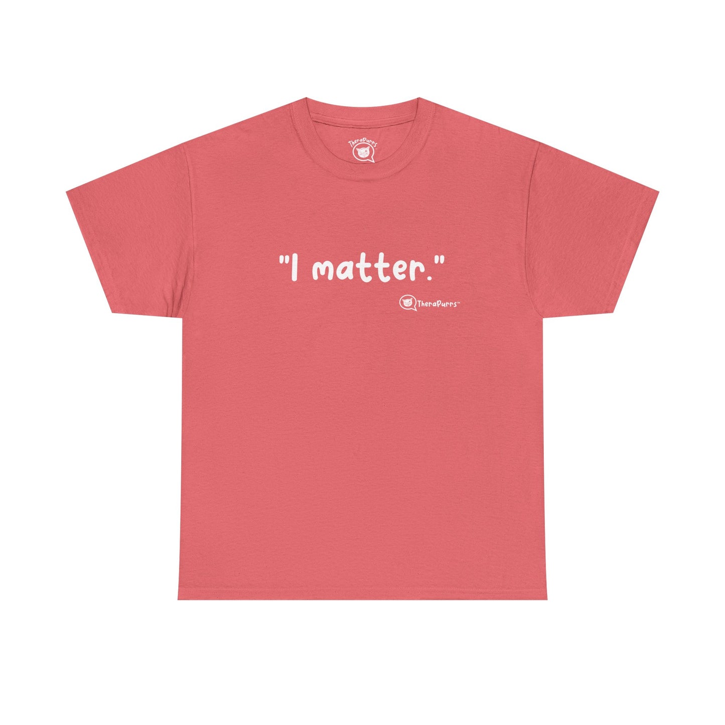 TheraPurrs Phrase T-Shirt - "I matter"
