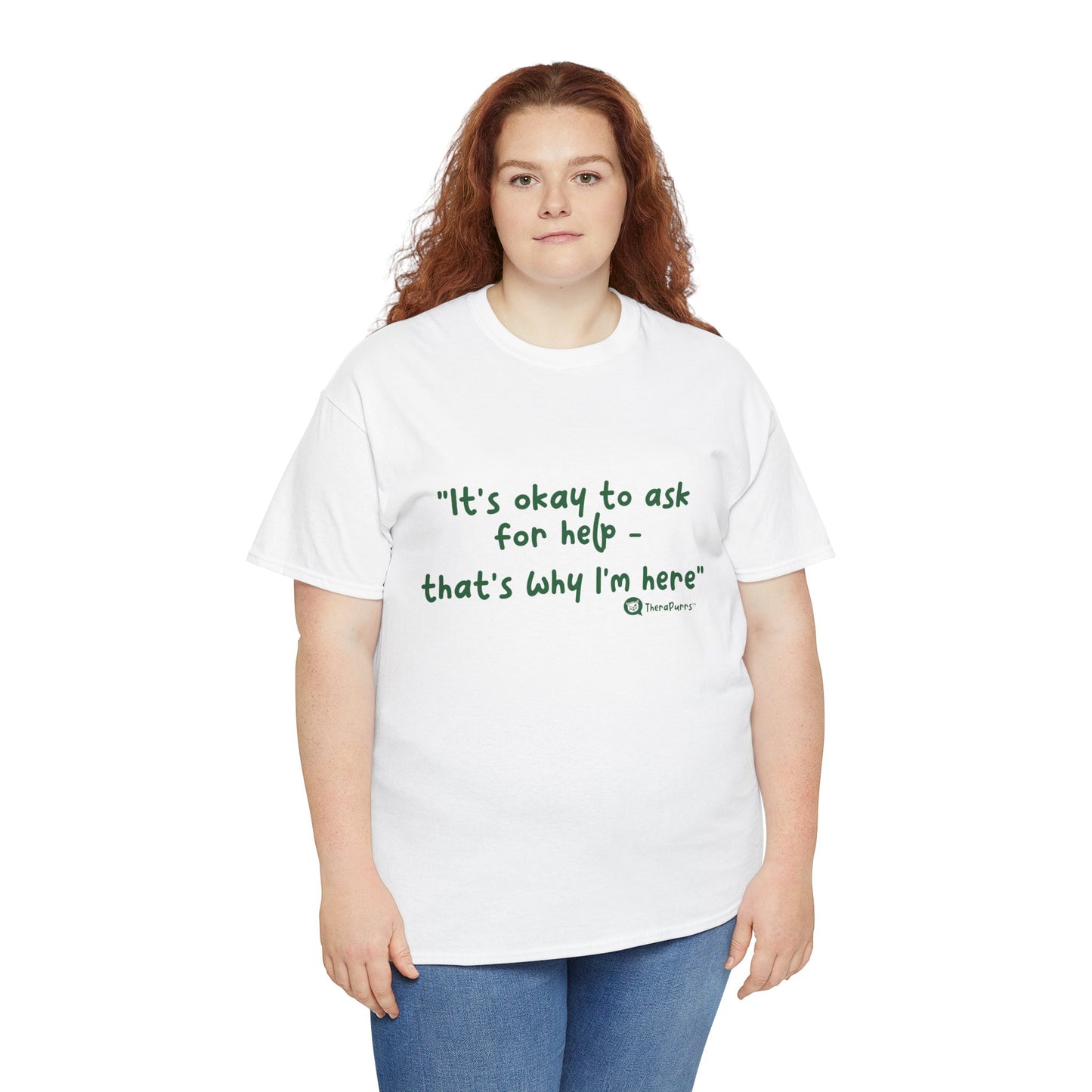 TheraPurrs Phrase T-Shirt - "It's Okay to Ask for Help. That's Why I'm Here."