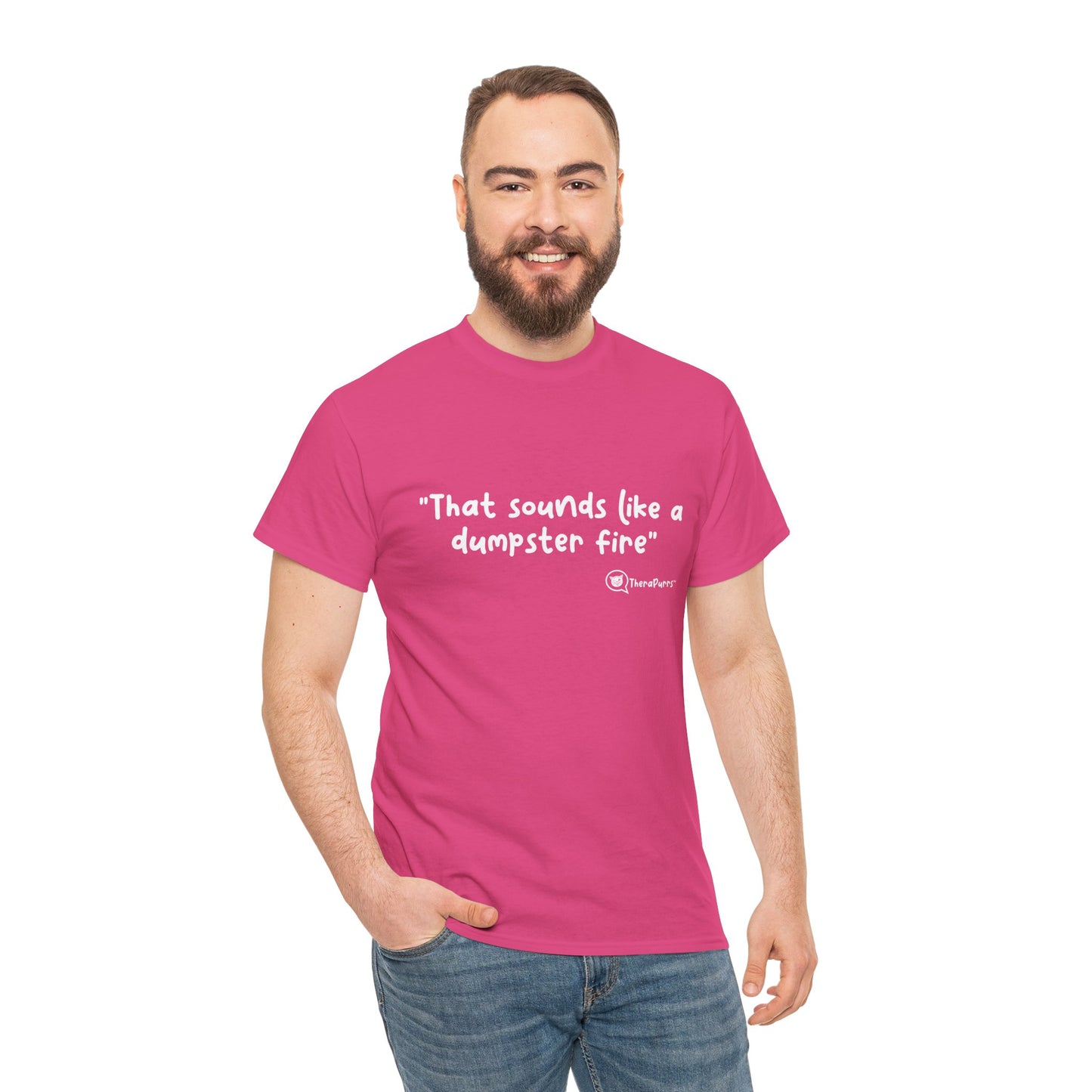TheraPurrs Phrase T-Shirt - "That Sounds Like a Dumpster Fire"