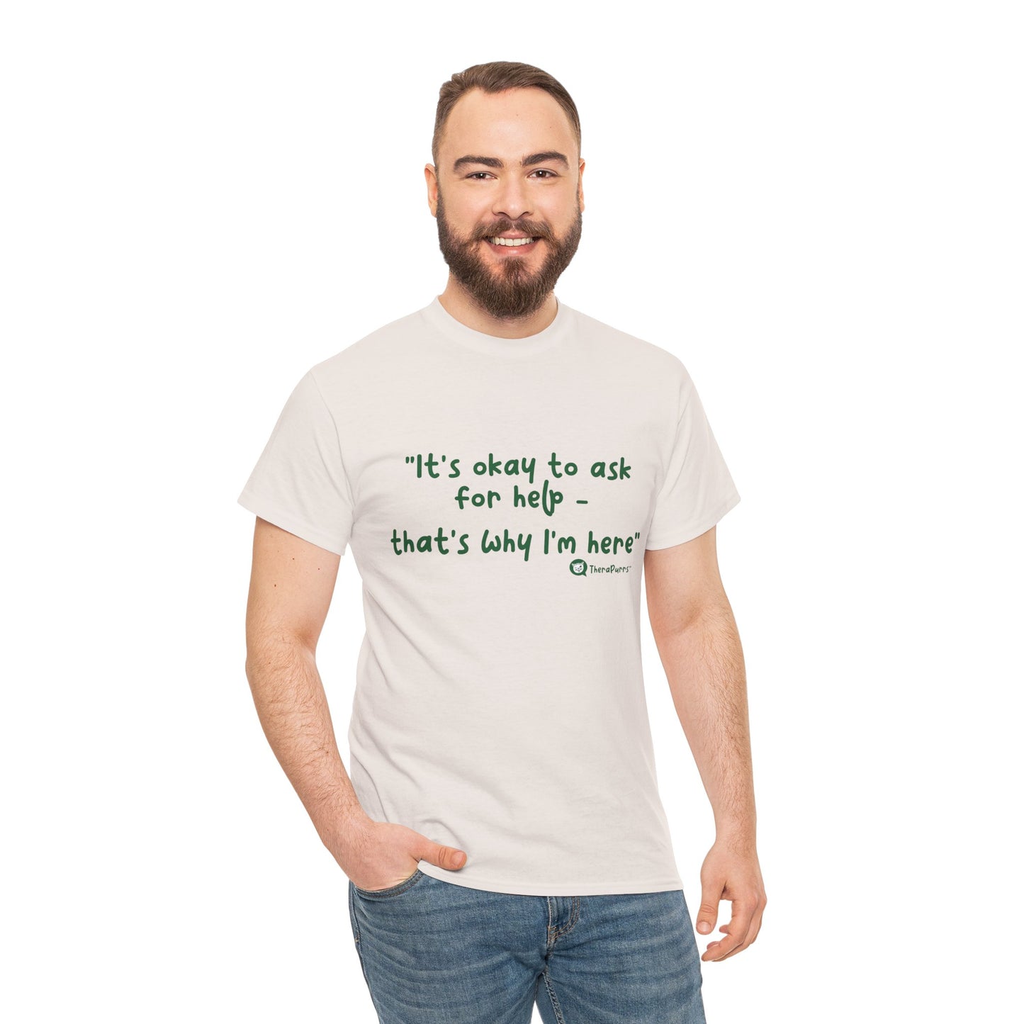 TheraPurrs Phrase T-Shirt - "It's Okay to Ask for Help. That's Why I'm Here."