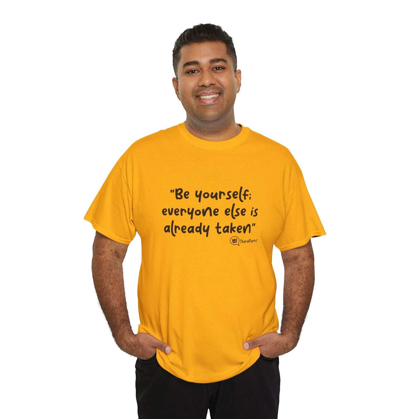 TheraPurrs Phrase T-Shirt - "Be yourself.  Everyone else is already taken."