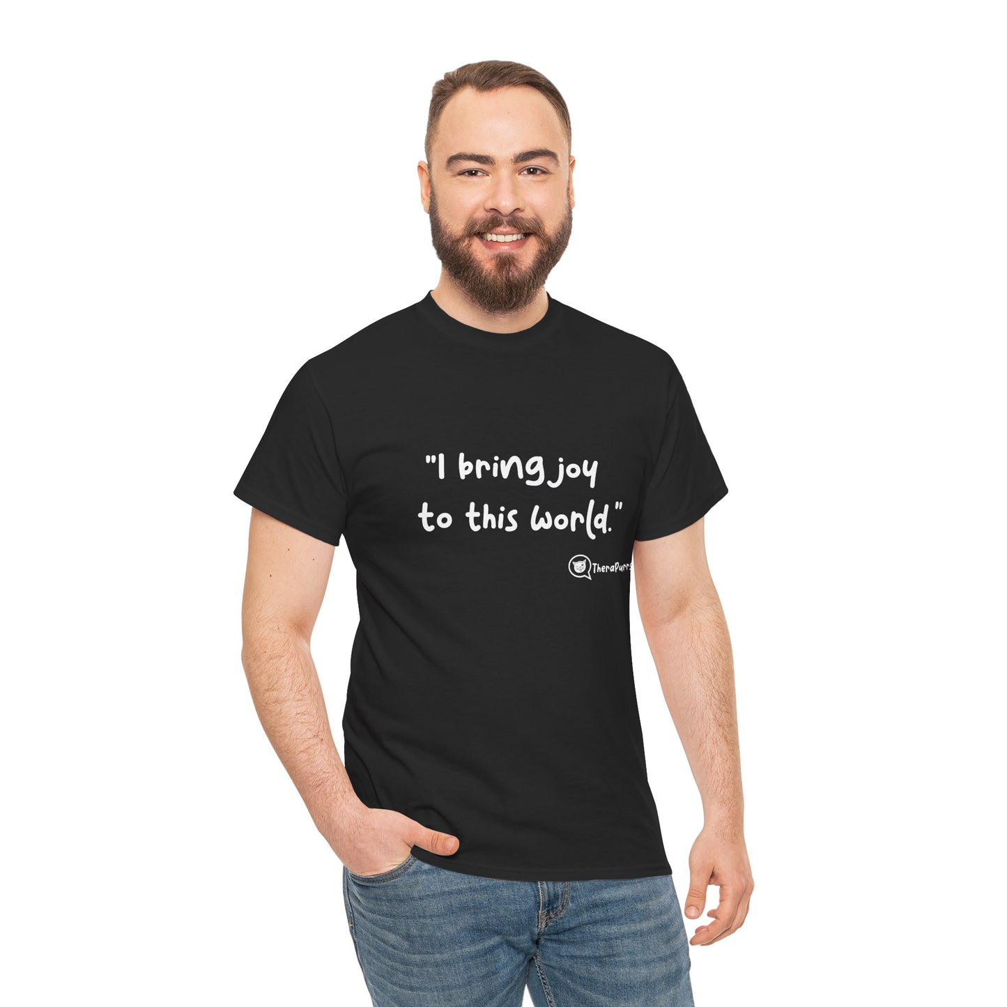 TheraPurrs Phrase T-Shirt - "I Bring Joy to This World"