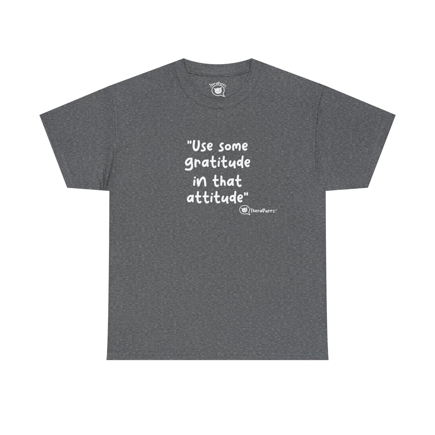 TheraPurrs Phrase T-Shirt - "Use some gratitude in that attitude"