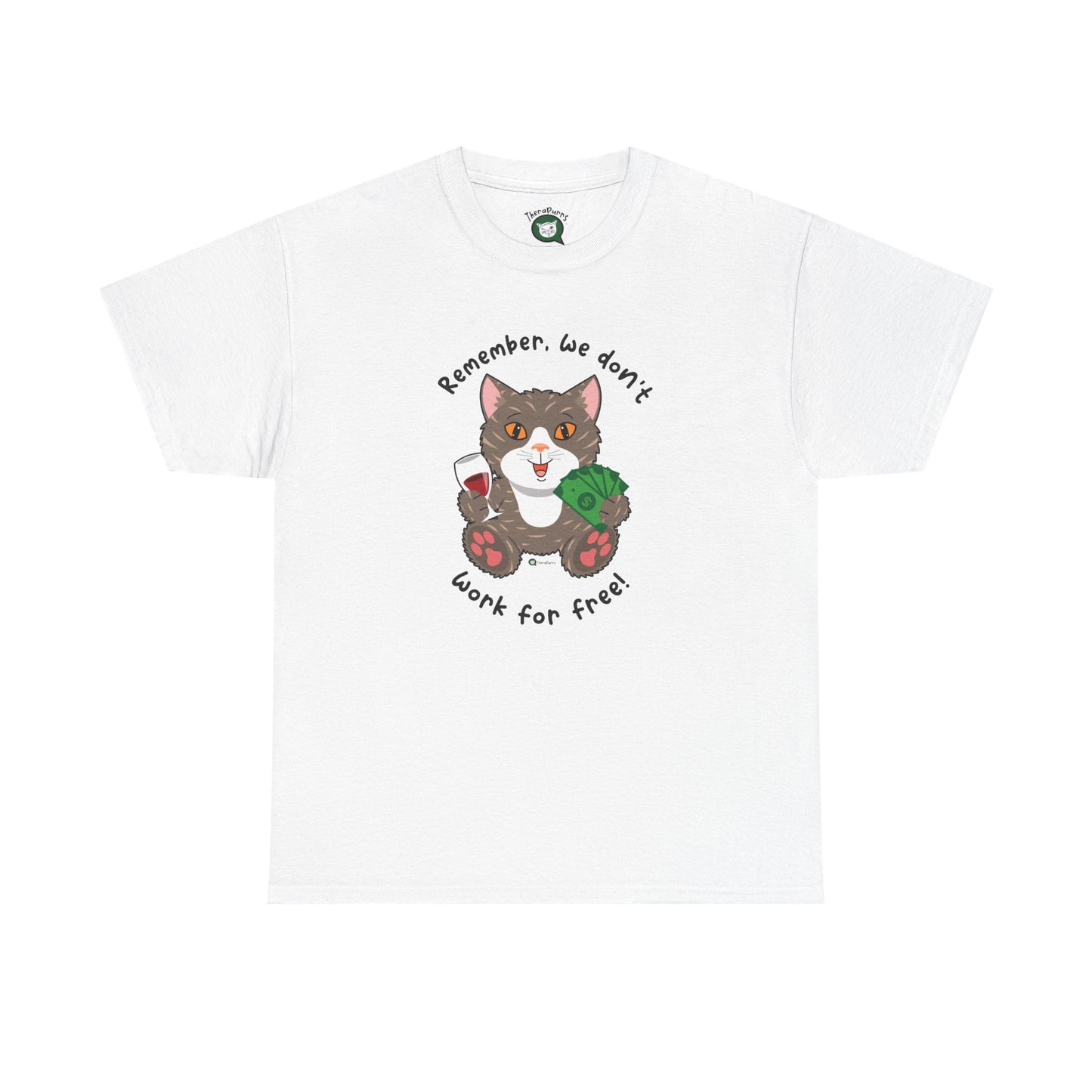 T-shirt - HipaaCat - Remember, We Don't Work for Free!
