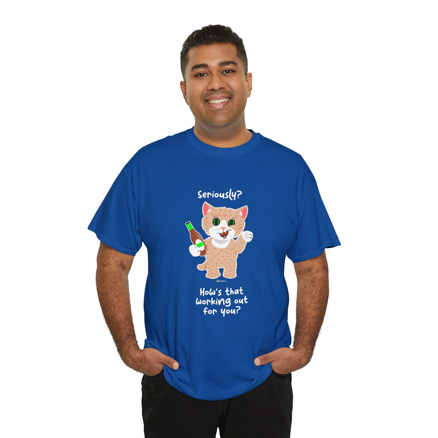 T-Shirt - SmartyCat - Seriously? How's that working out for you?