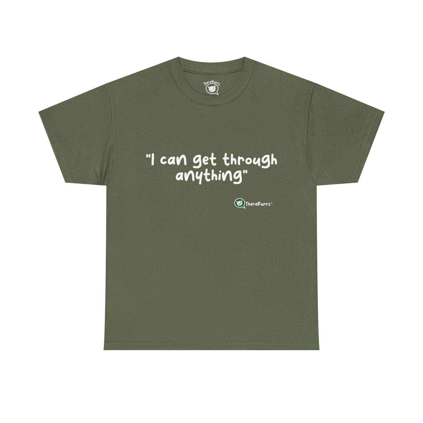 TheraPurrs Phrase T-Shirt - "I can get through anything"