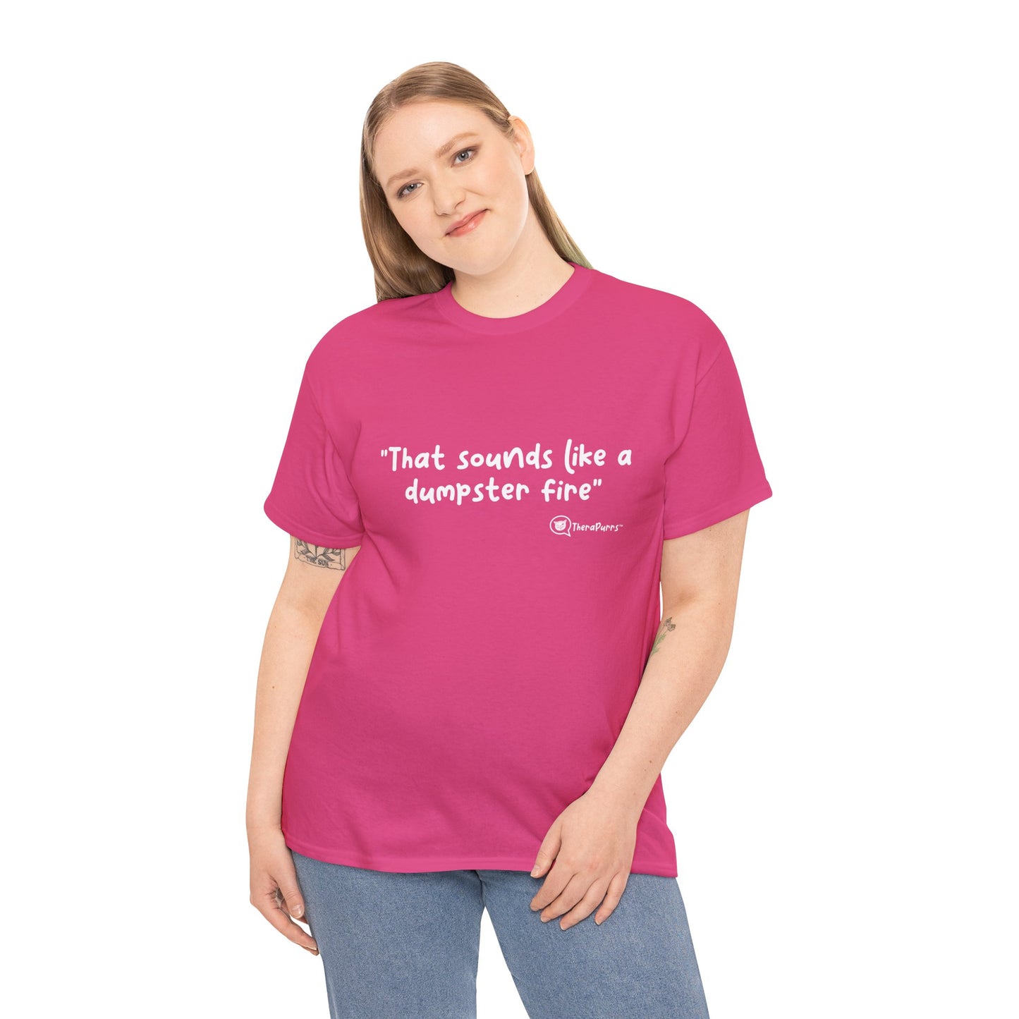 TheraPurrs Phrase T-Shirt - "That Sounds Like a Dumpster Fire"