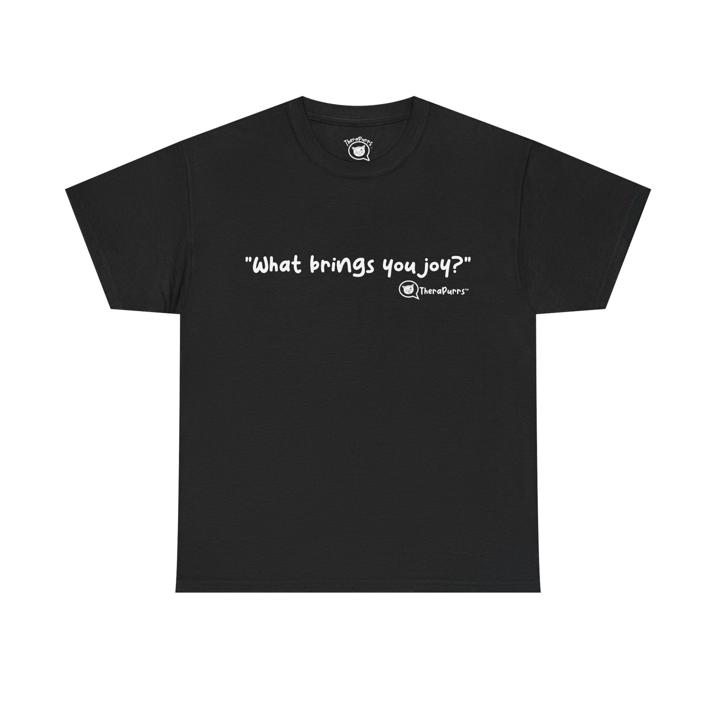 TheraPurrs Phrase T-Shirt - "What brings you joy?"