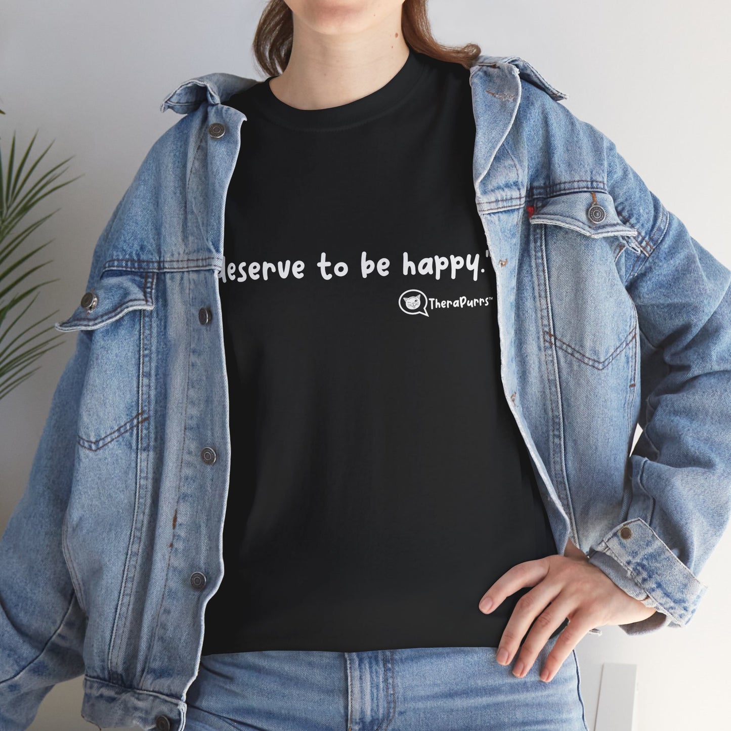 TheraPurrs Phrase T-Shirt - "I deserve to be happy"