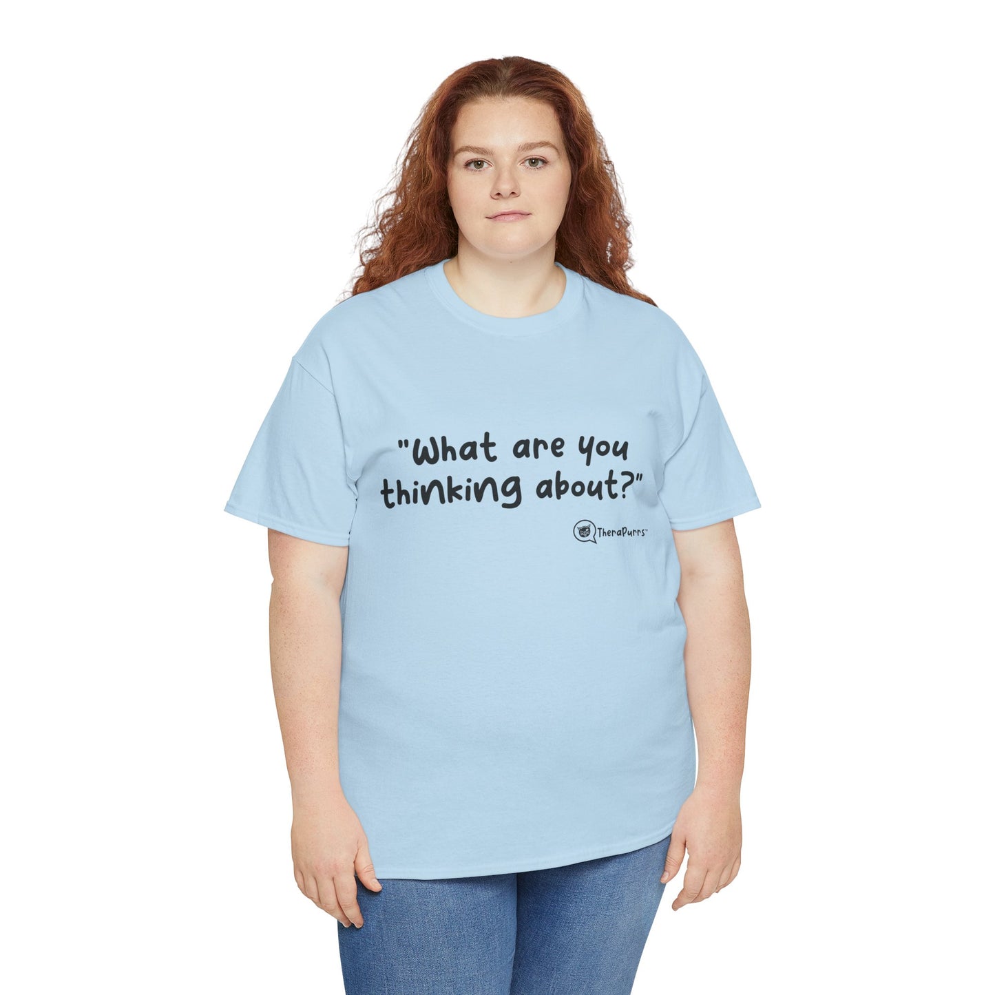 TheraPurrs Phrase T-Shirt - "What are you thinking about?"