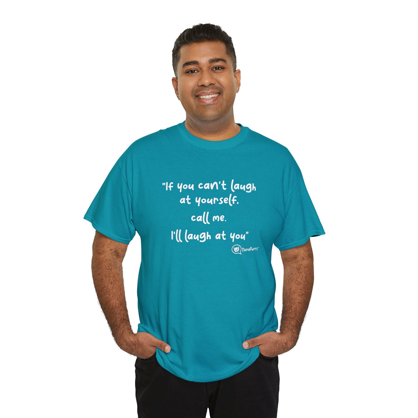 TheraPurrs Phrase T-Shirt - "If you can't laugh at yourself, call me, I'll laugh at you"