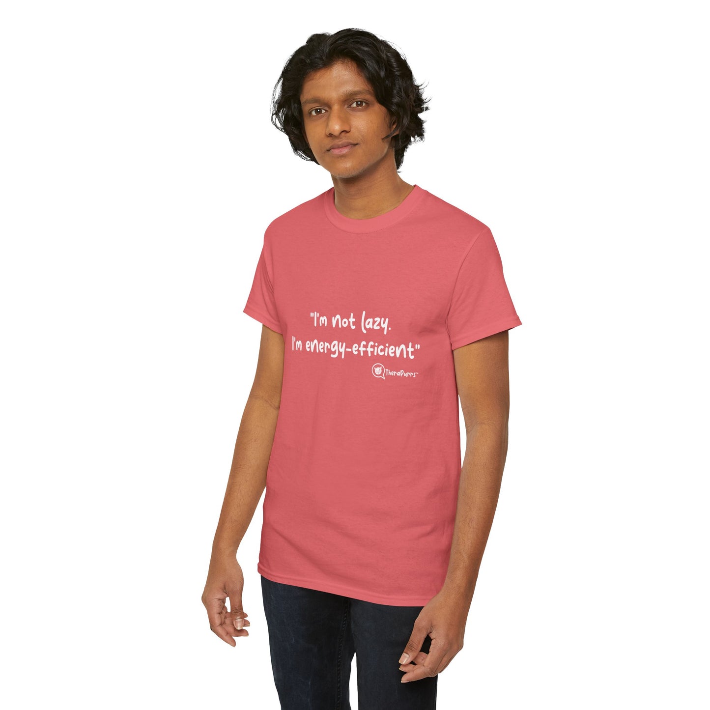 TheraPurrs Phrase T-Shirt - "I'm not lazy. I'm energy efficient."