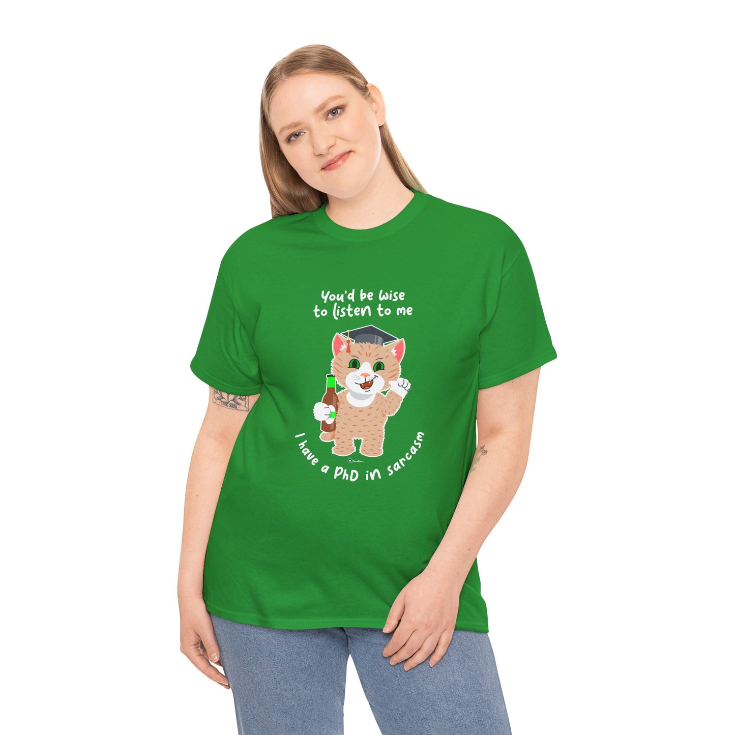 T-Shirt - SmartyCat - You'd Be Wise To Listen To Me - I Have A PhD In Sarcasm