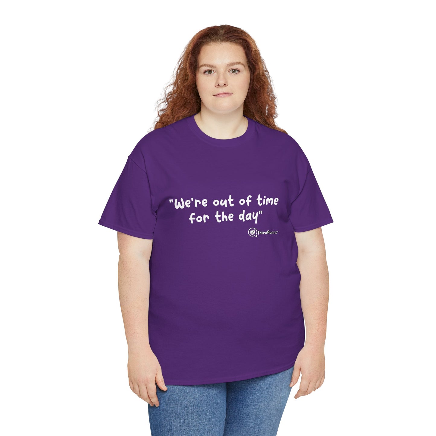 TheraPurrs Phrase T-Shirt - "We're Out of Time for the Day"