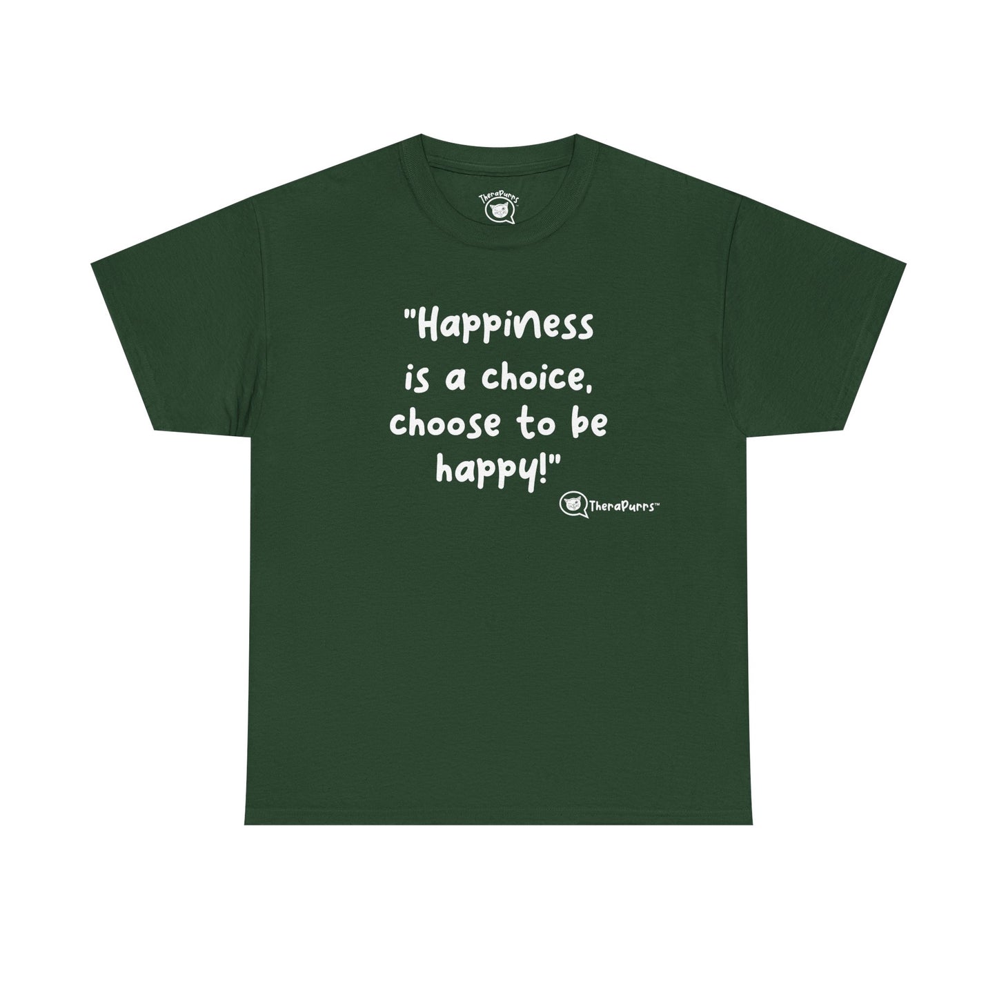 TheraPurrs Phrase T-Shirt - "Happiness is a choice.  Choose to be happy!"