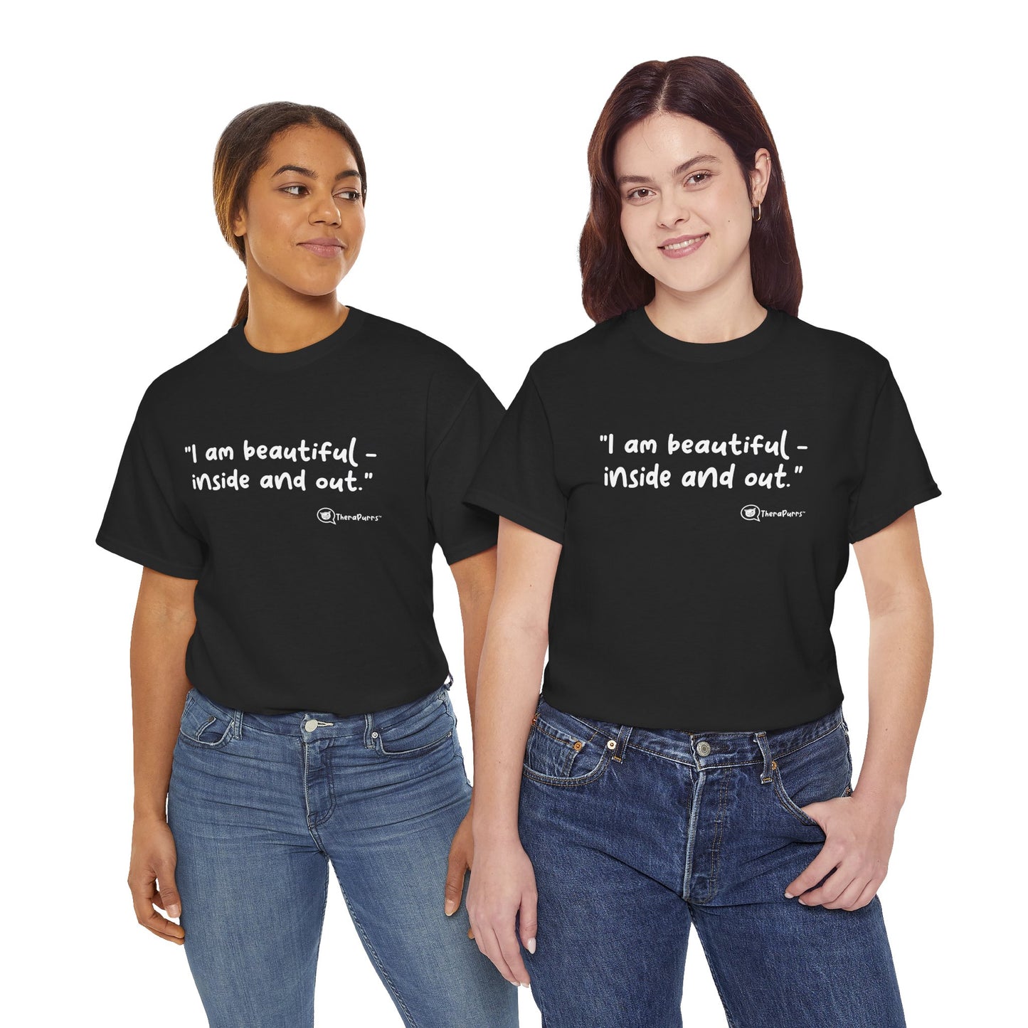 TheraPurrs Phrase T-Shirt - "I am beautiful - inside and out."