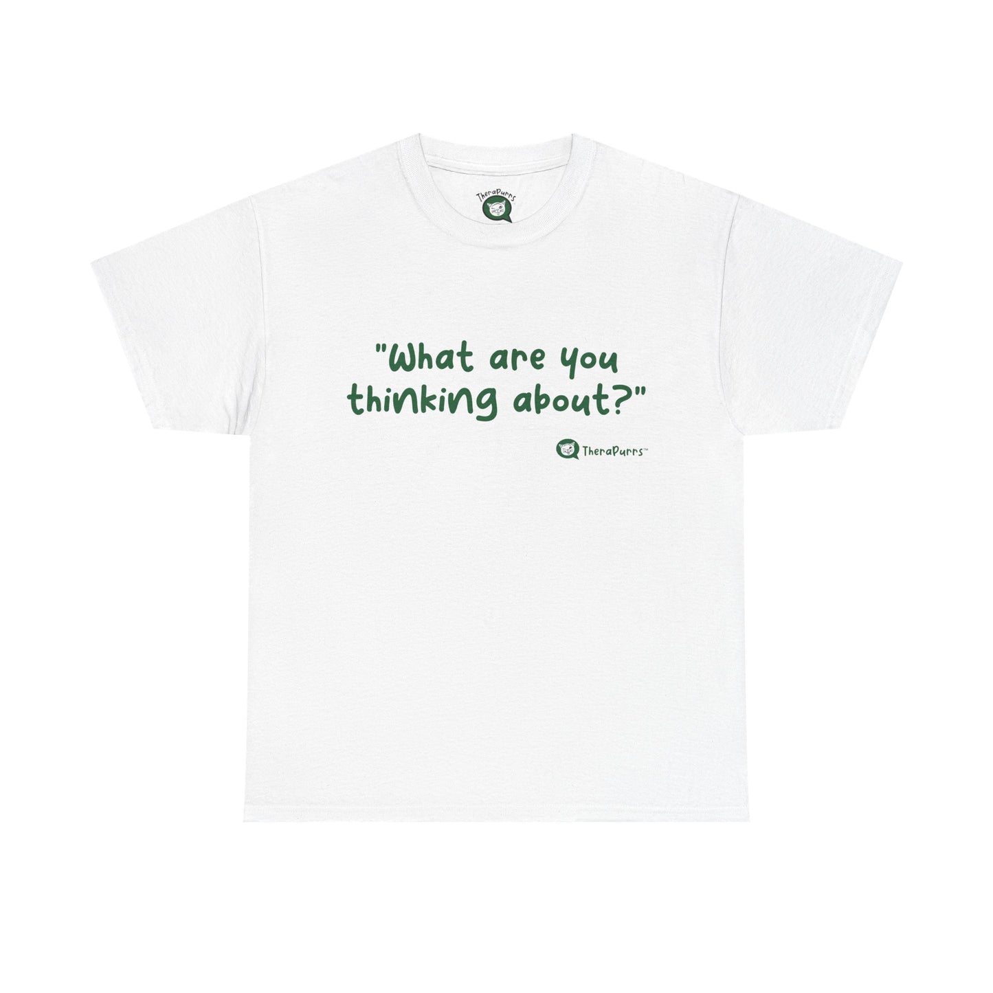 TheraPurrs Phrase T-Shirt - "What are you thinking about?"