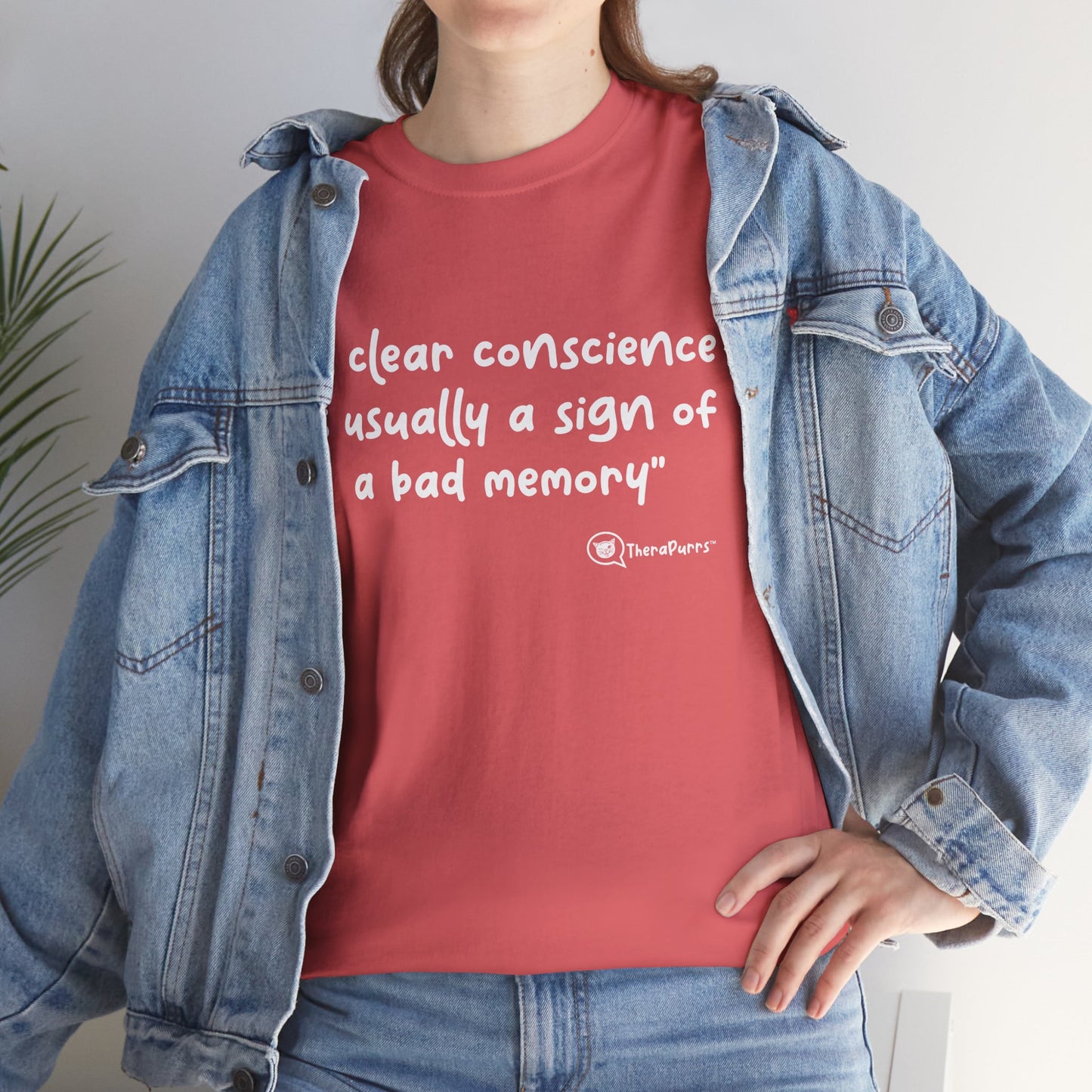 TheraPurrs Phrase T-Shirt - "A clear conscience is usually the sign of a bad memory"