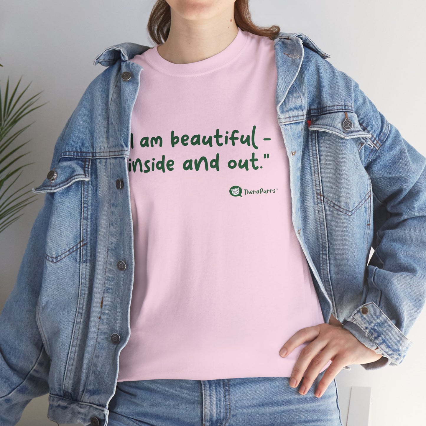 TheraPurrs Phrase T-Shirt - "I am beautiful - inside and out."