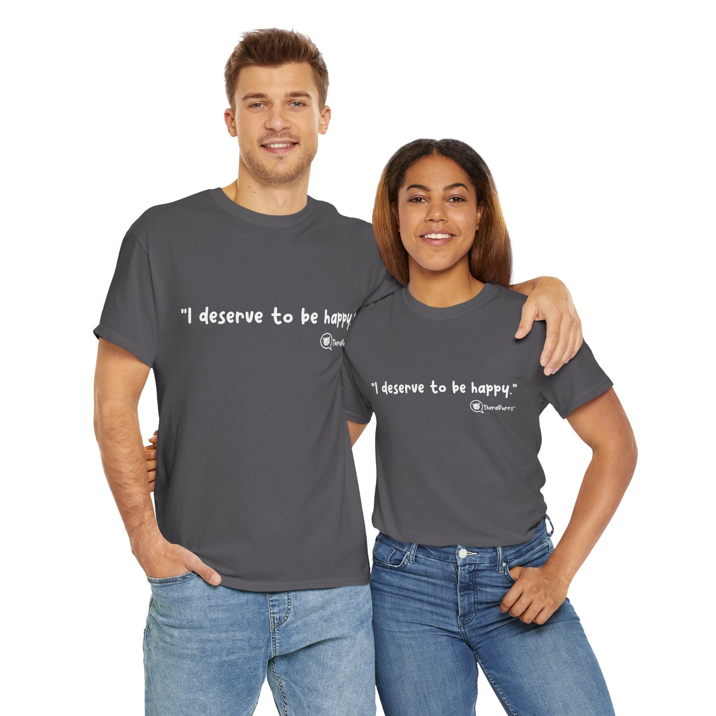 TheraPurrs Phrase T-Shirt - "I deserve to be happy"