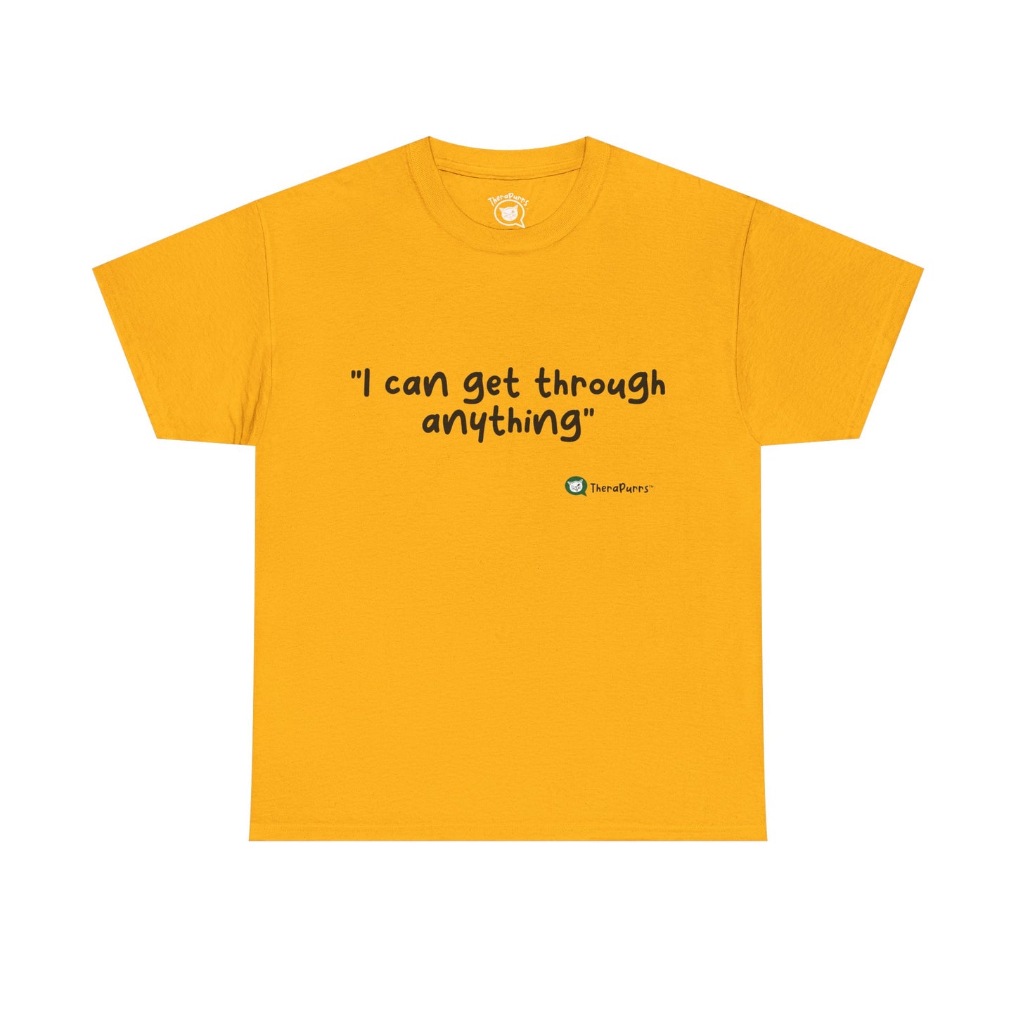 TheraPurrs Phrase T-Shirt - "I can get through anything"