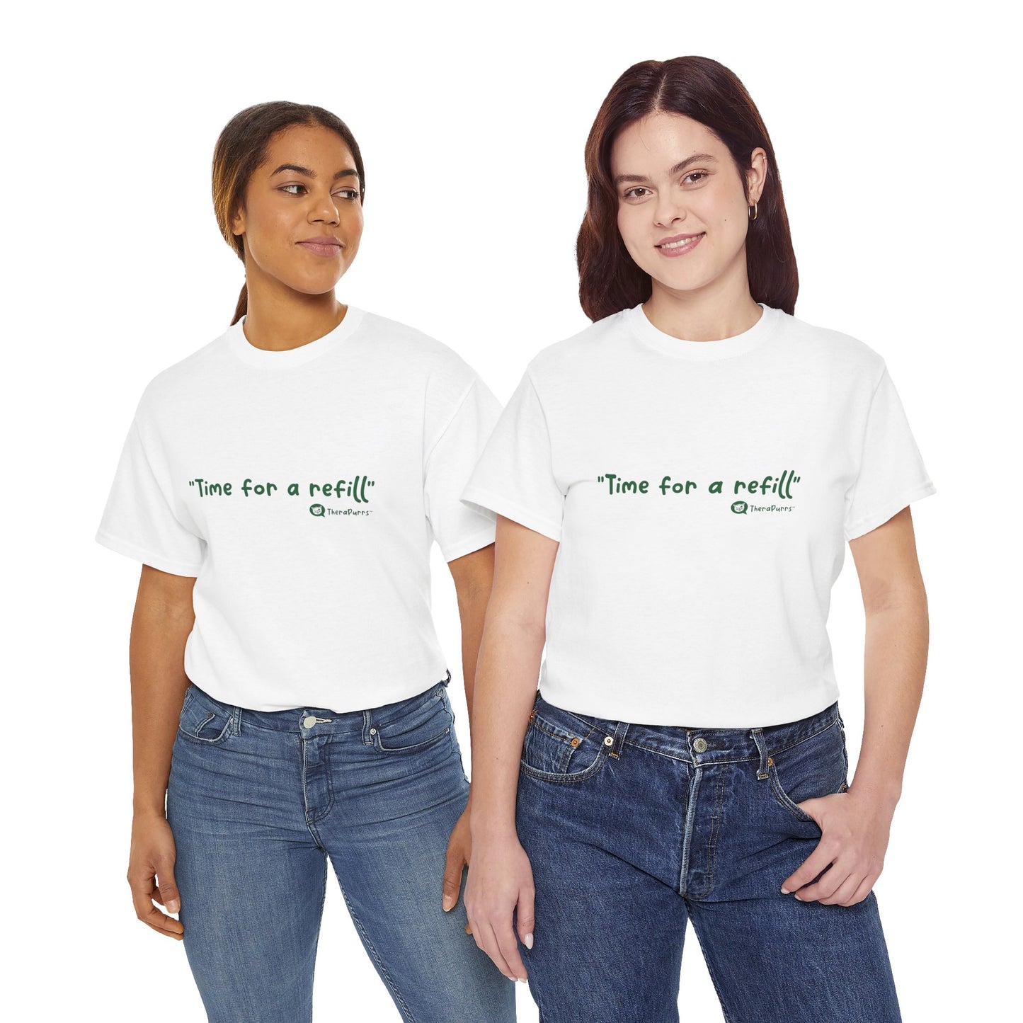 TheraPurrs Phrase T-Shirt - "Time for a Refill"