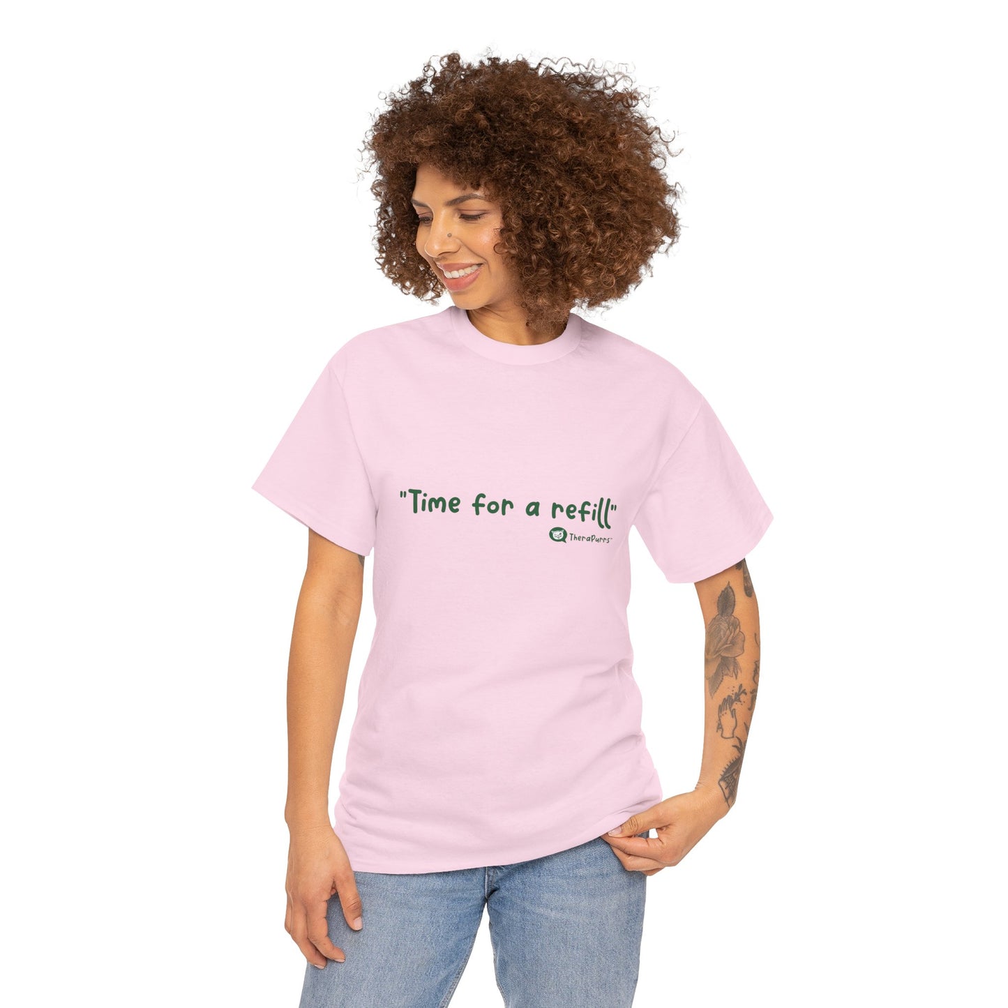 TheraPurrs Phrase T-Shirt - "Time for a Refill"