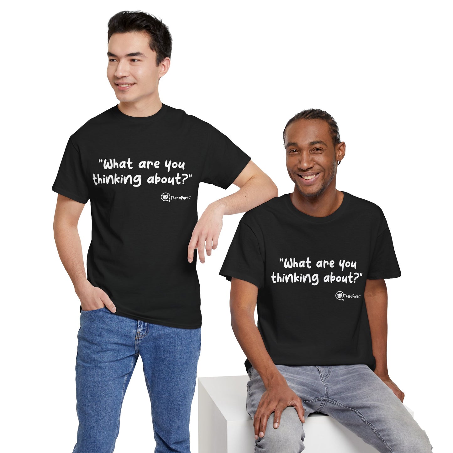 TheraPurrs Phrase T-Shirt - "What are you thinking about?"