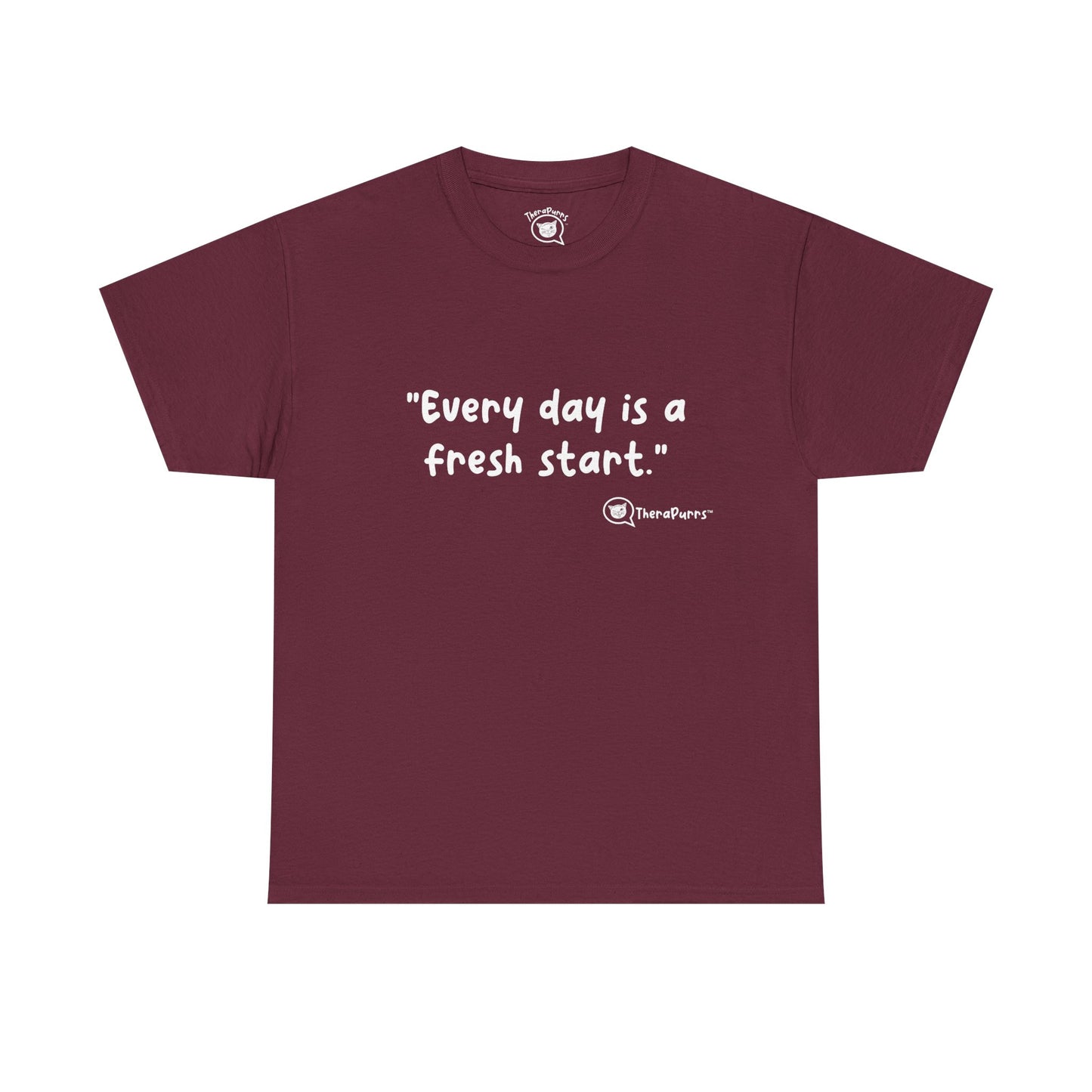 TheraPurrs Phrase T-Shirt - "Every day is a fresh start"