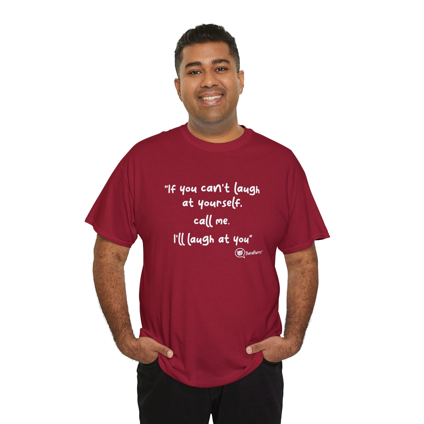 TheraPurrs Phrase T-Shirt - "If you can't laugh at yourself, call me, I'll laugh at you"