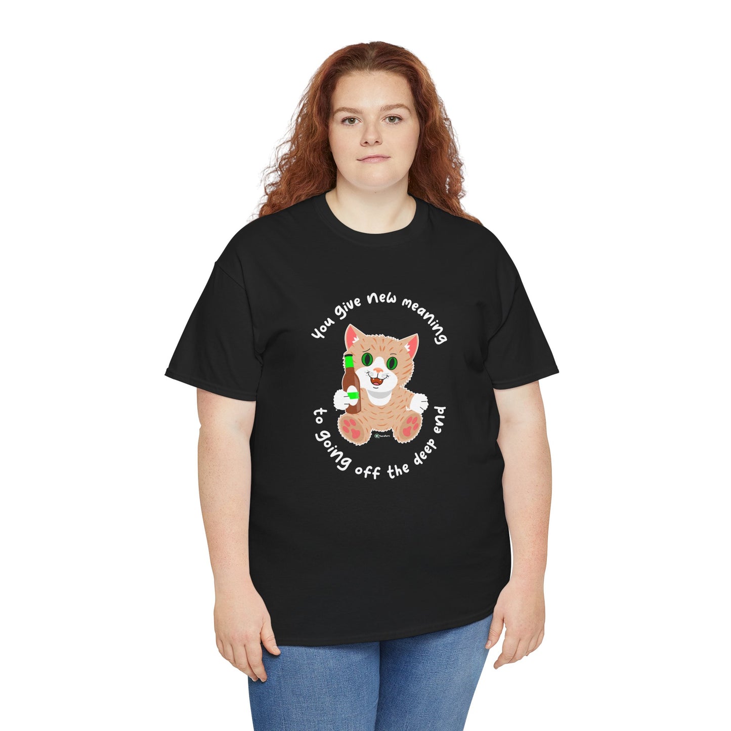 T-Shirt - SmartyCat - You Give New Meaning To Going Off The Deep End