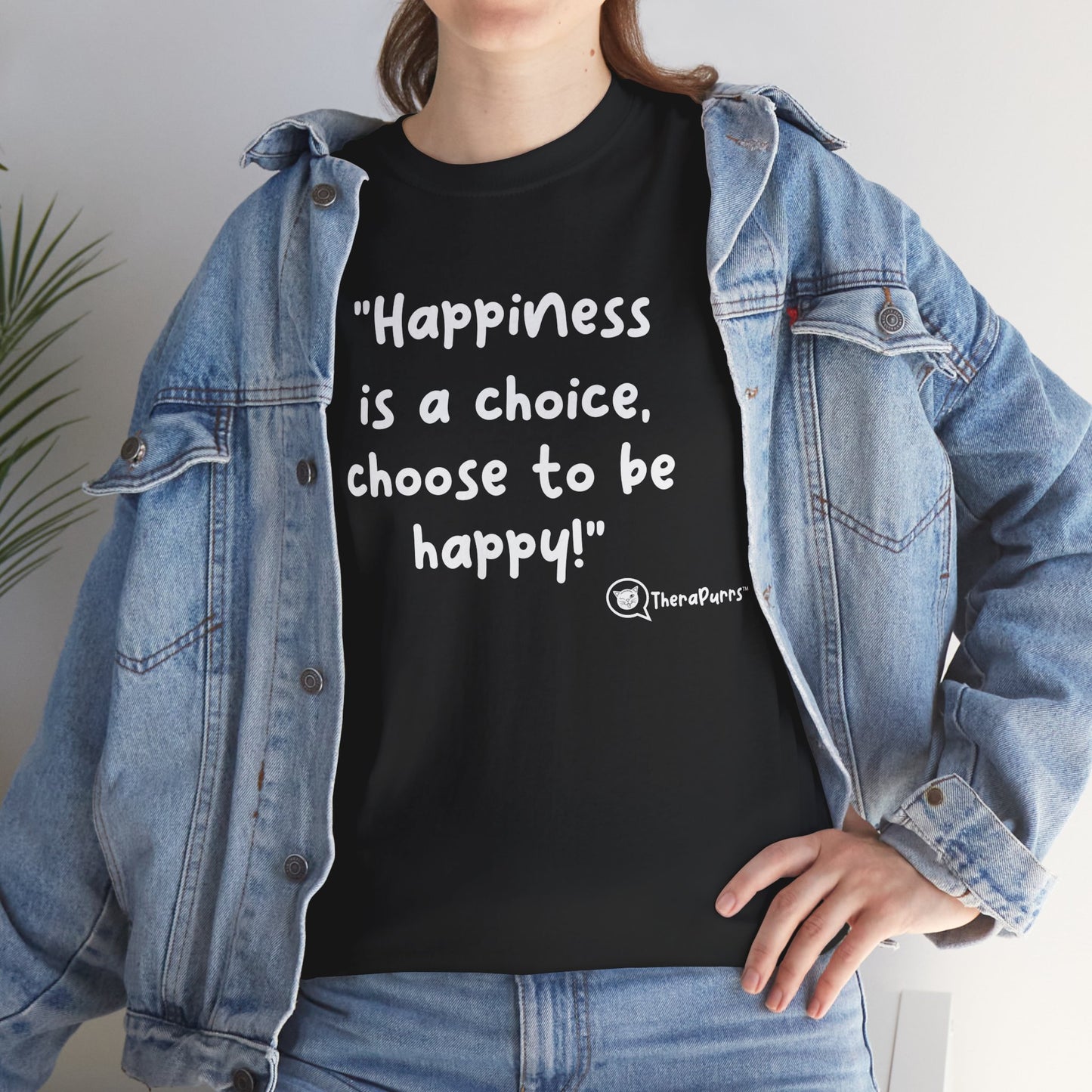 TheraPurrs Phrase T-Shirt - "Happiness is a choice.  Choose to be happy!"