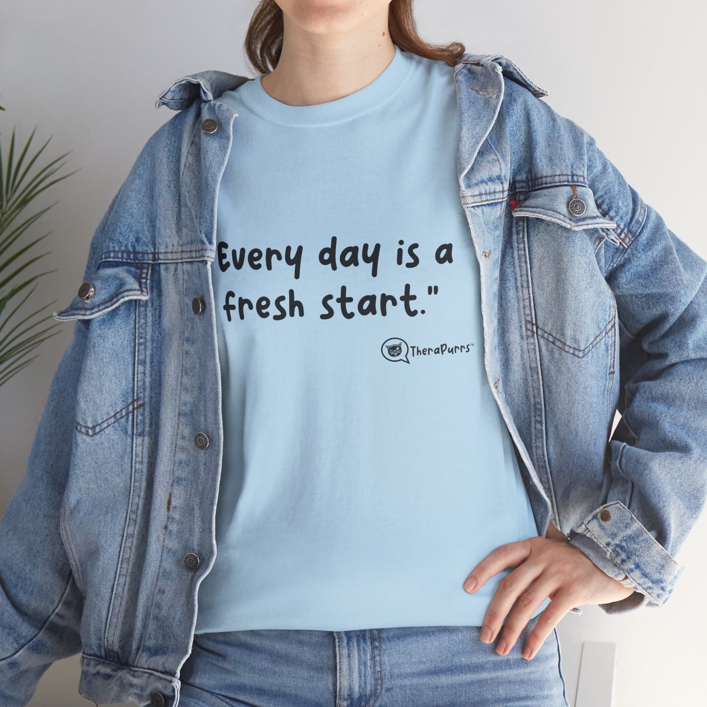 TheraPurrs Phrase T-Shirt - "Every day is a fresh start"