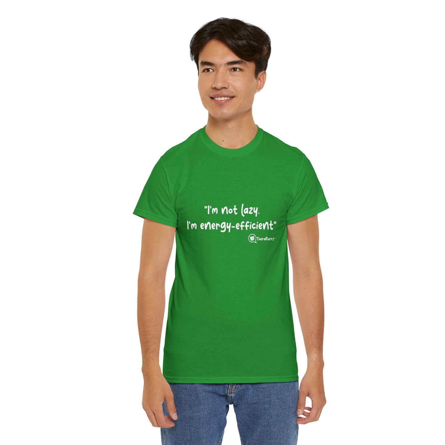 TheraPurrs Phrase T-Shirt - "I'm not lazy. I'm energy efficient."