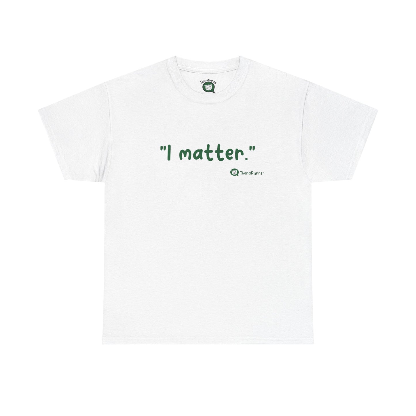 TheraPurrs Phrase T-Shirt - "I matter"