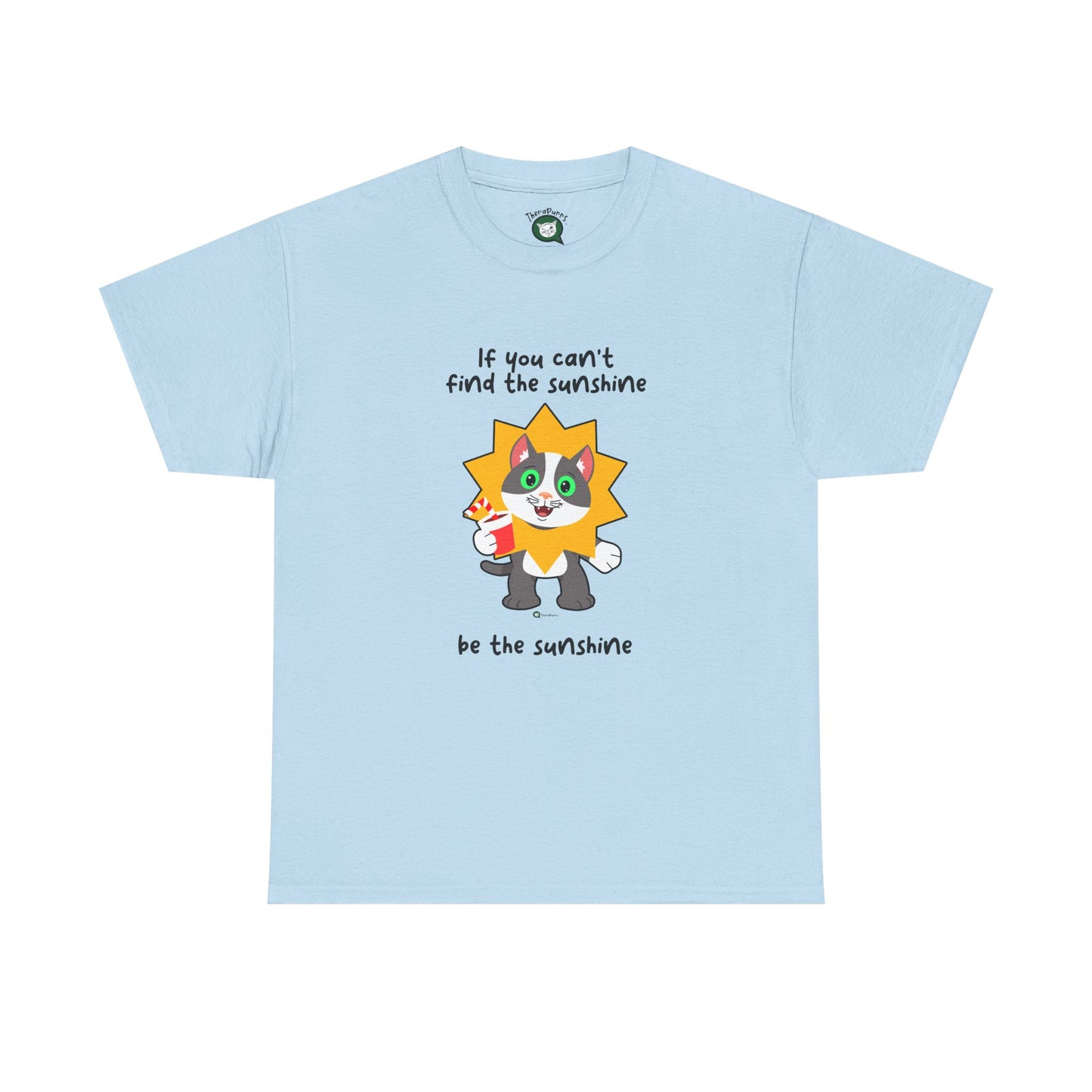T-Shirt - PosiCat - If You Can't Find The Sunshine, Be The Sunshine