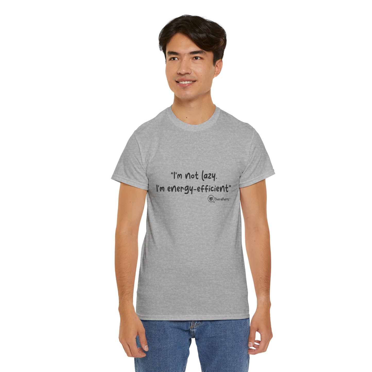 TheraPurrs Phrase T-Shirt - "I'm not lazy. I'm energy efficient."