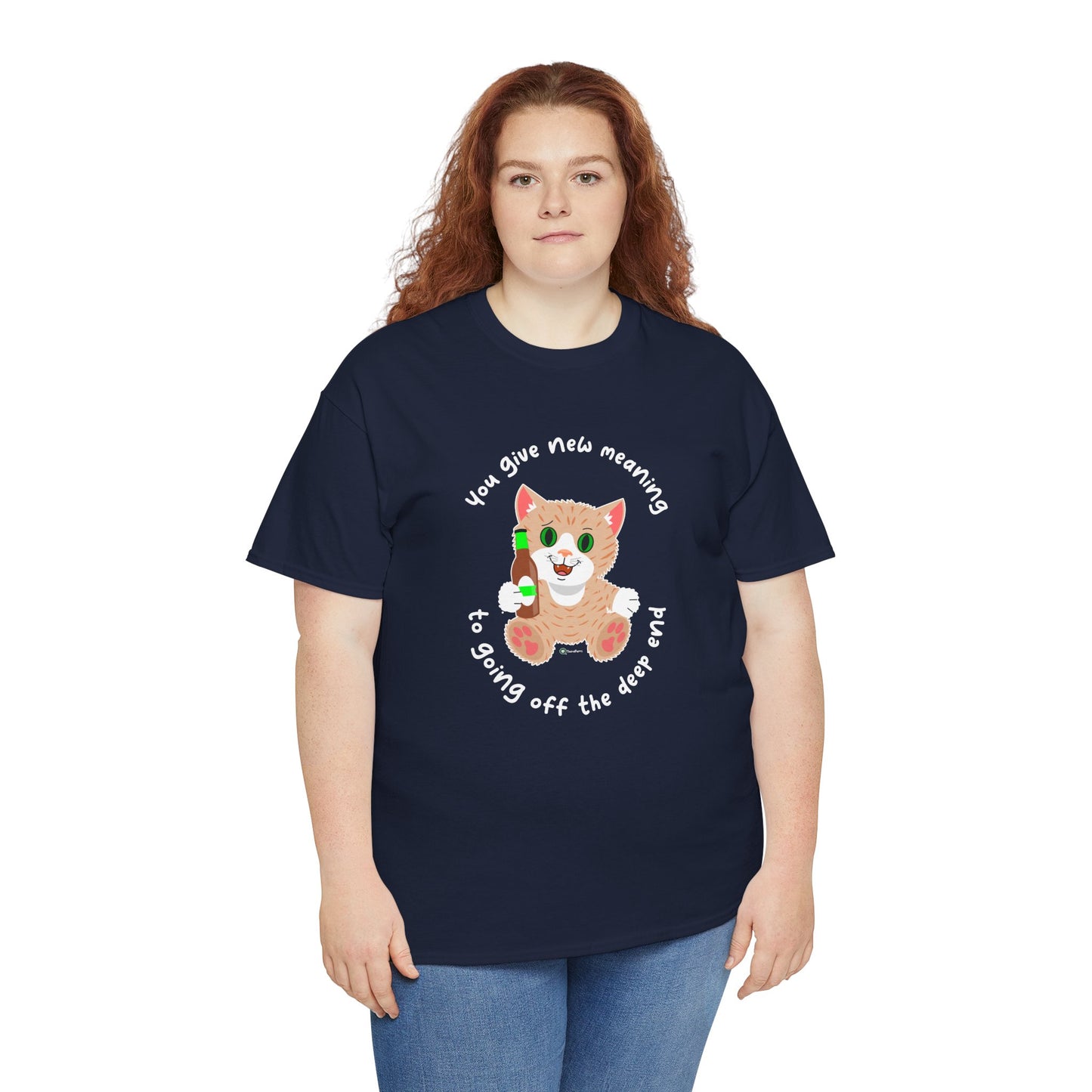 T-Shirt - SmartyCat - You Give New Meaning To Going Off The Deep End