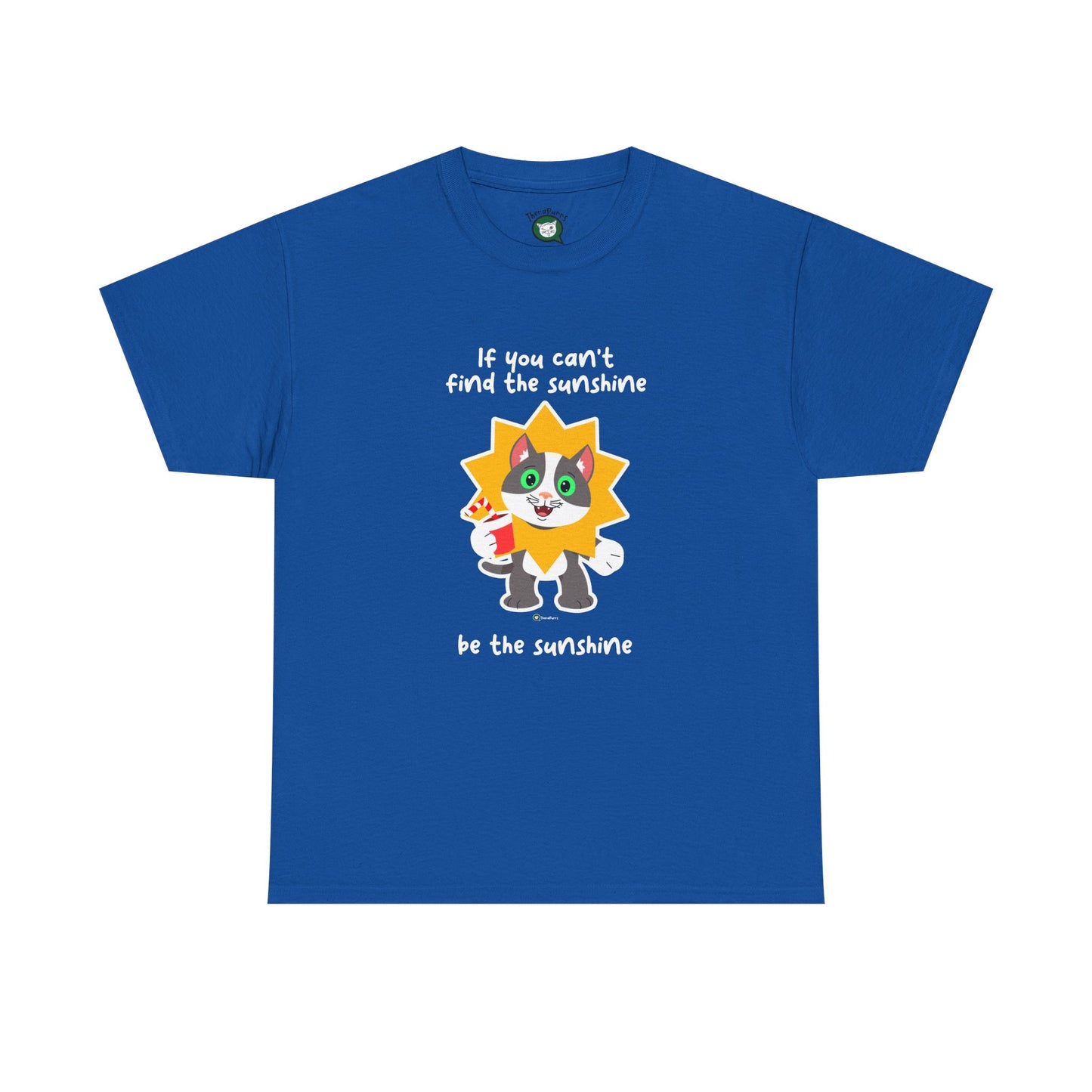 T-Shirt - PosiCat - If You Can't Find The Sunshine, Be The Sunshine