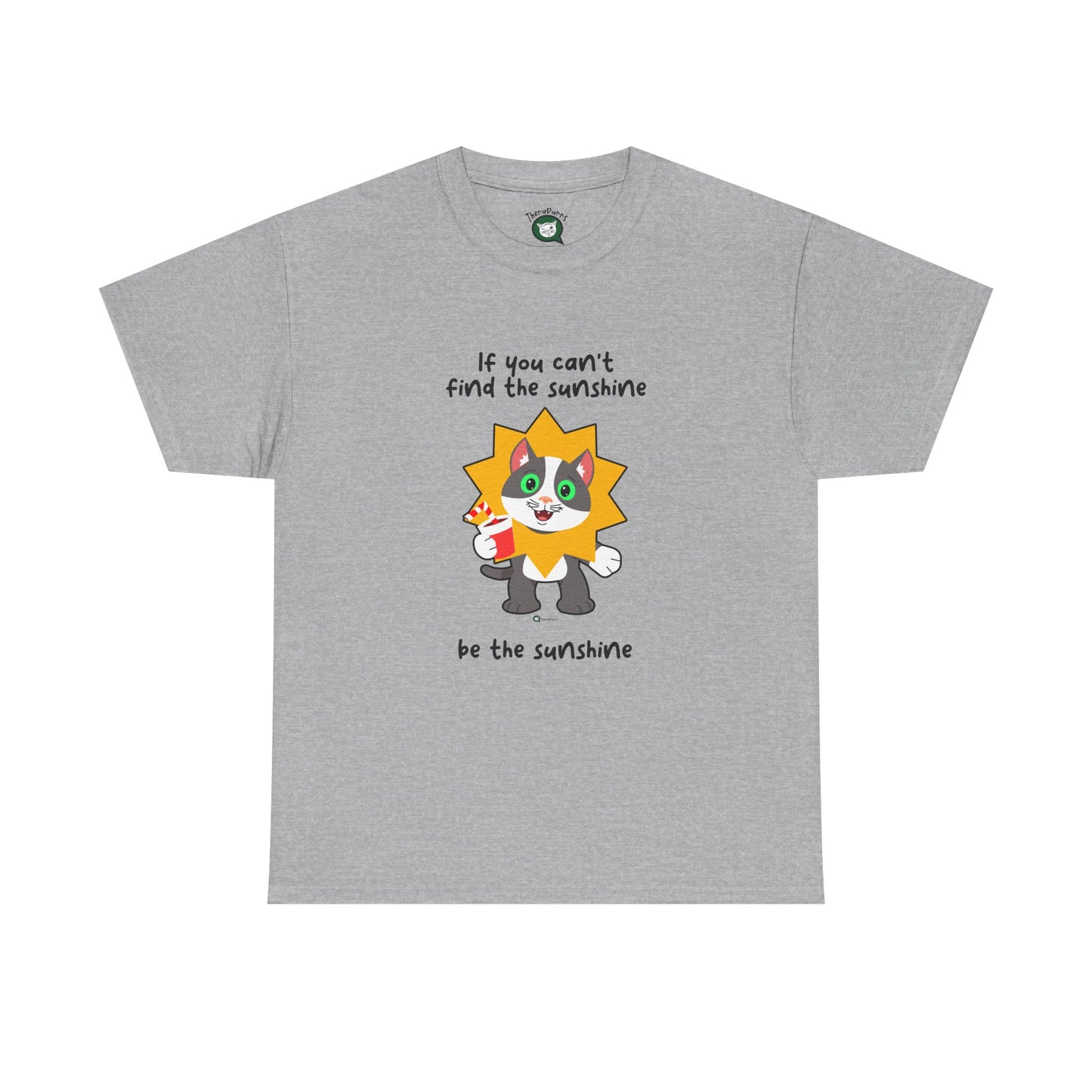 T-Shirt - PosiCat - If You Can't Find The Sunshine, Be The Sunshine
