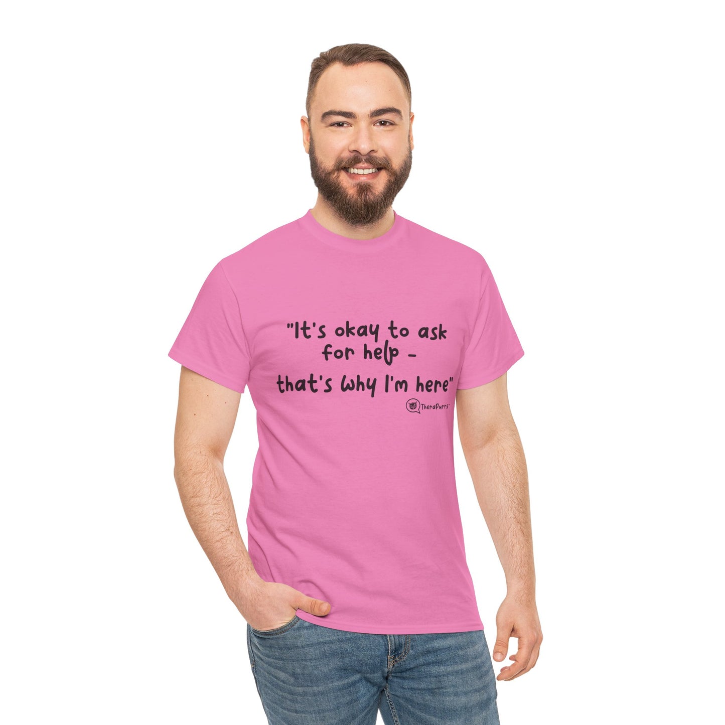 TheraPurrs Phrase T-Shirt - "It's Okay to Ask for Help. That's Why I'm Here."
