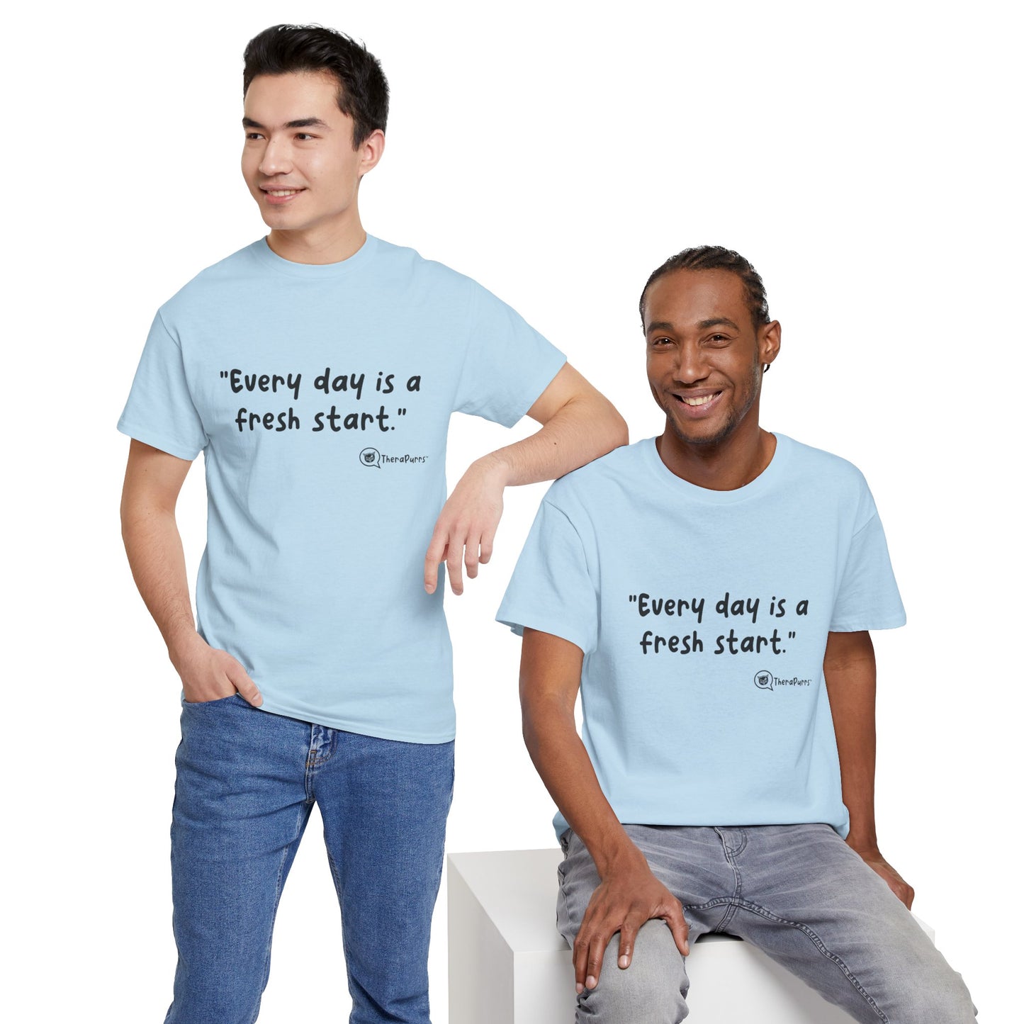 TheraPurrs Phrase T-Shirt - "Every day is a fresh start"