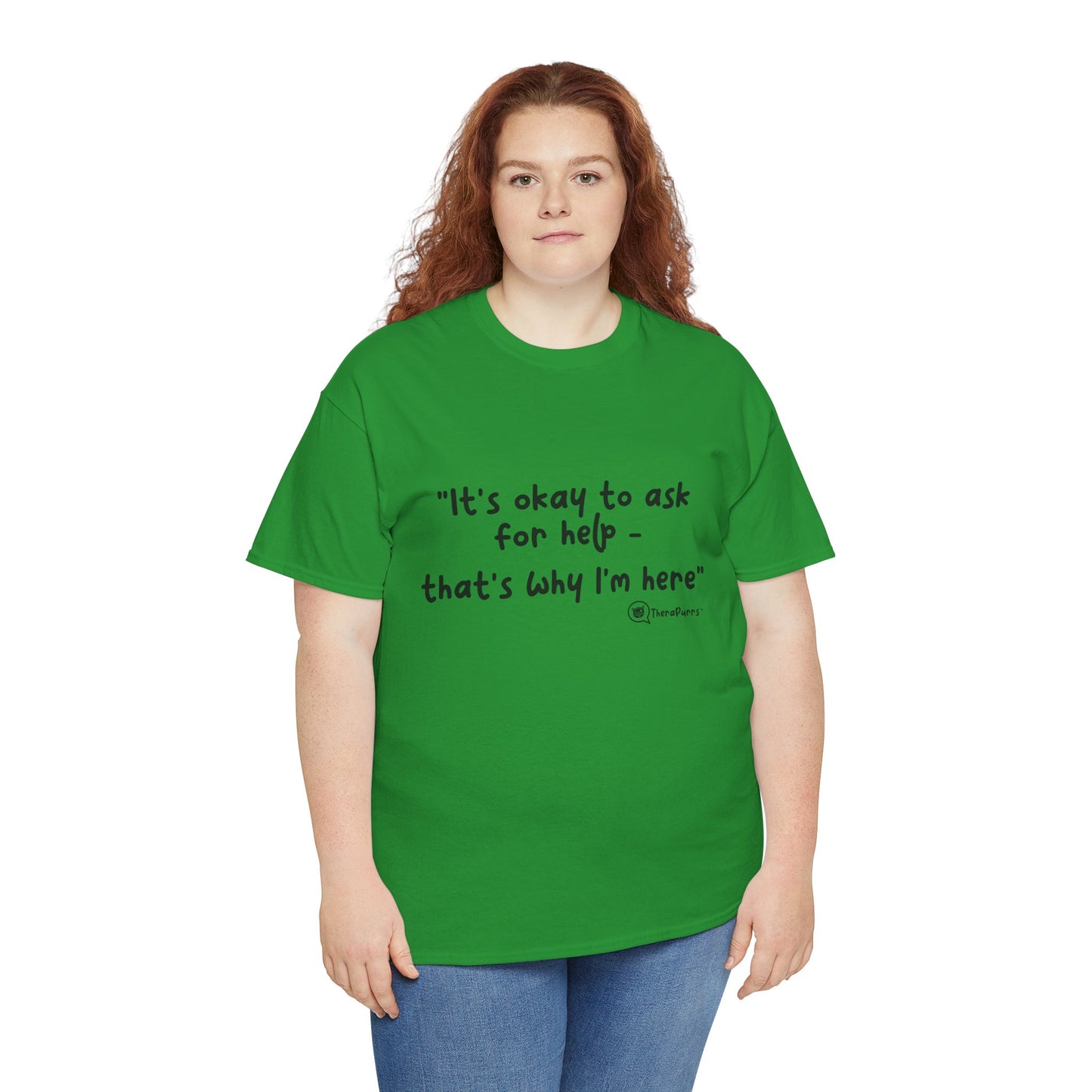 TheraPurrs Phrase T-Shirt - "It's Okay to Ask for Help. That's Why I'm Here."