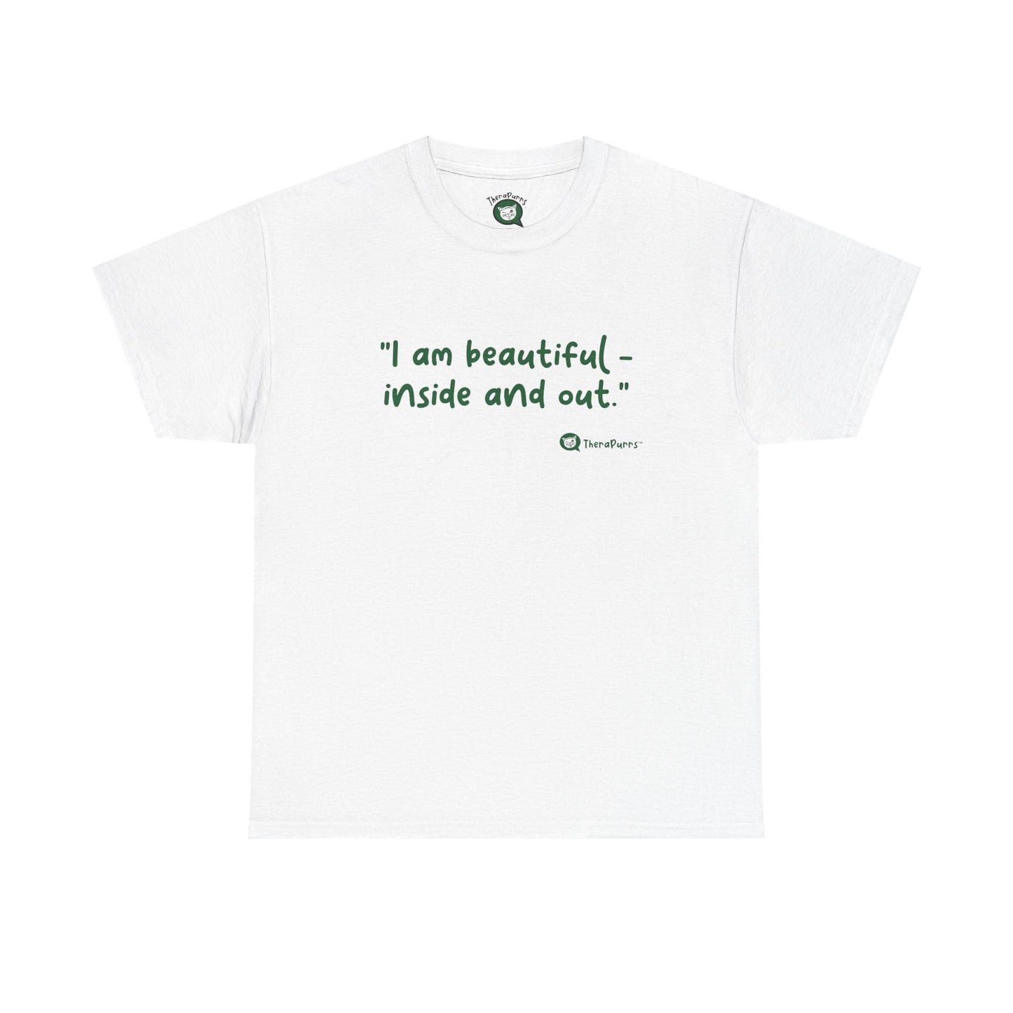 TheraPurrs Phrase T-Shirt - "I am beautiful - inside and out."