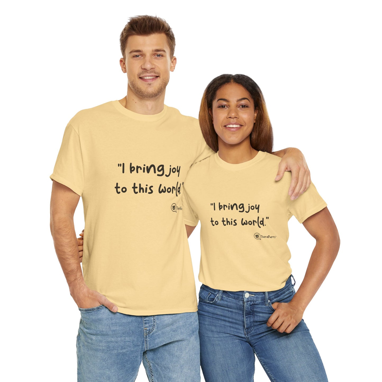 TheraPurrs Phrase T-Shirt - "I Bring Joy to This World"